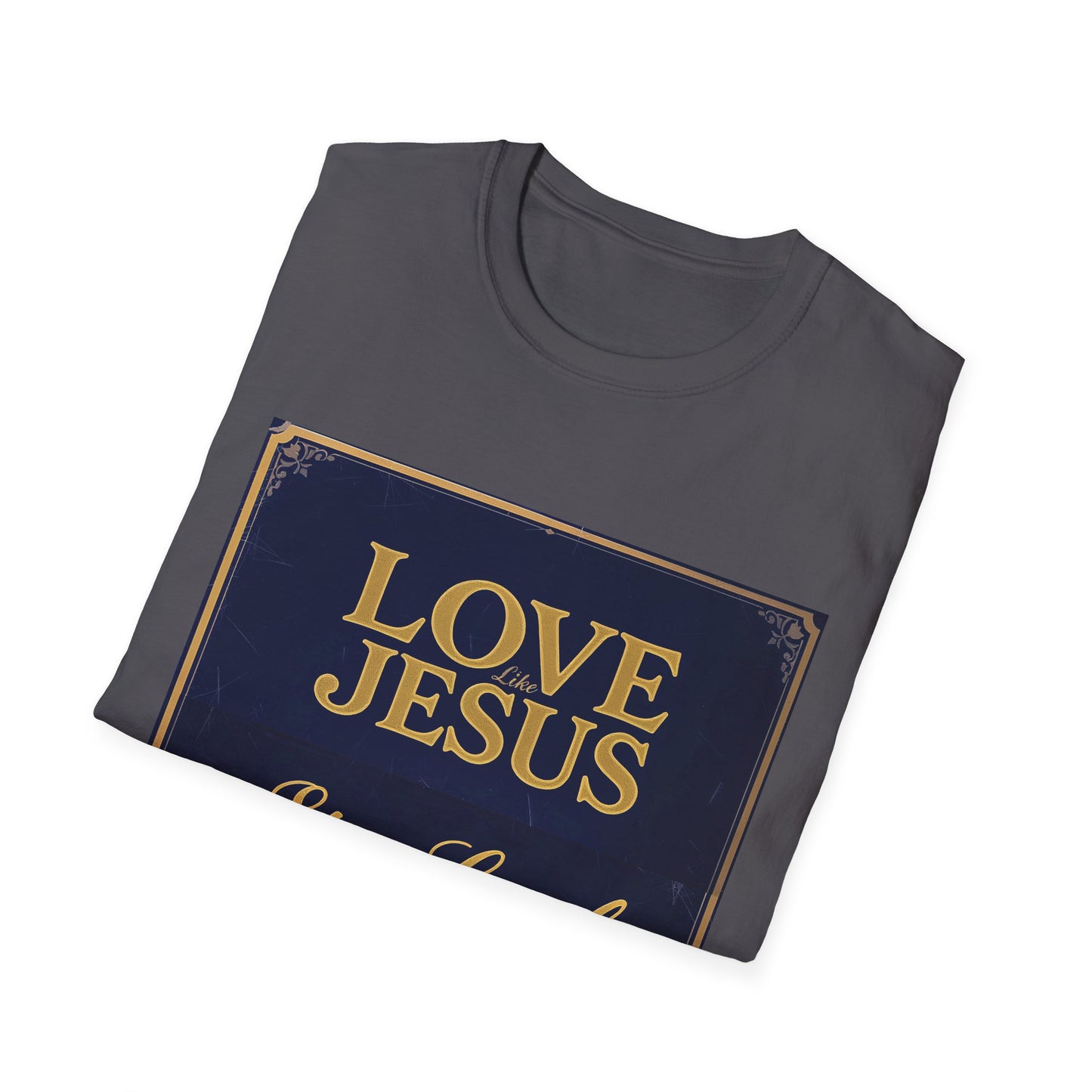 Love Like Jesus Stay Loyal Like A Dog T-Shirt