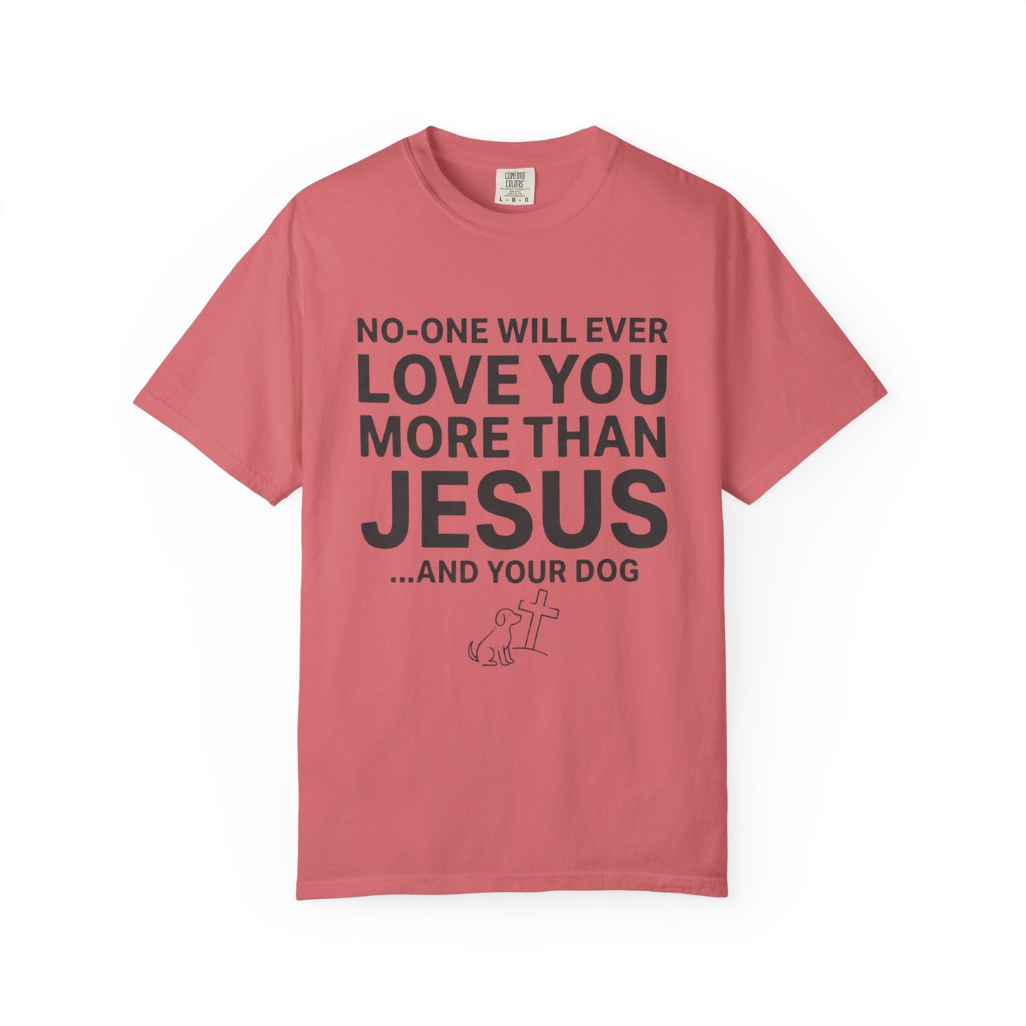 No One Will Ever Love You More T-Shirt