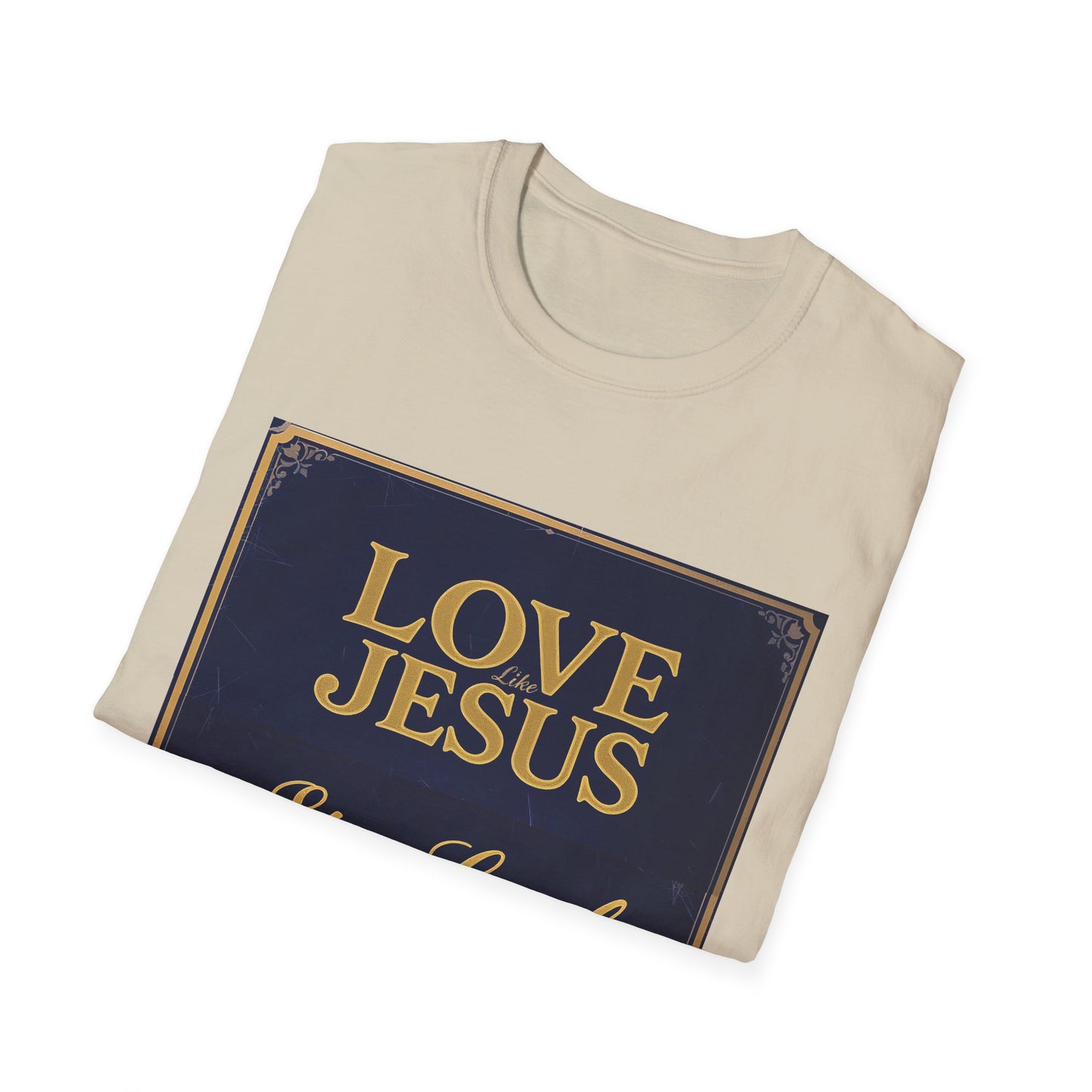 Love Like Jesus Stay Loyal Like A Dog T-Shirt