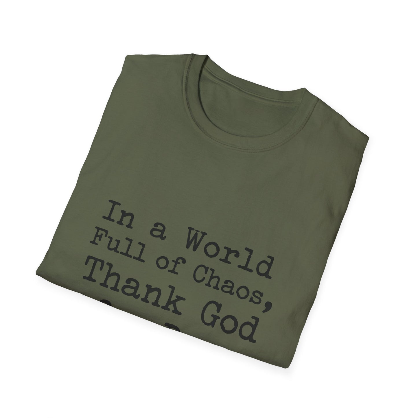 In A World Full Of Chaos Thank God For Dogs T-Shirt