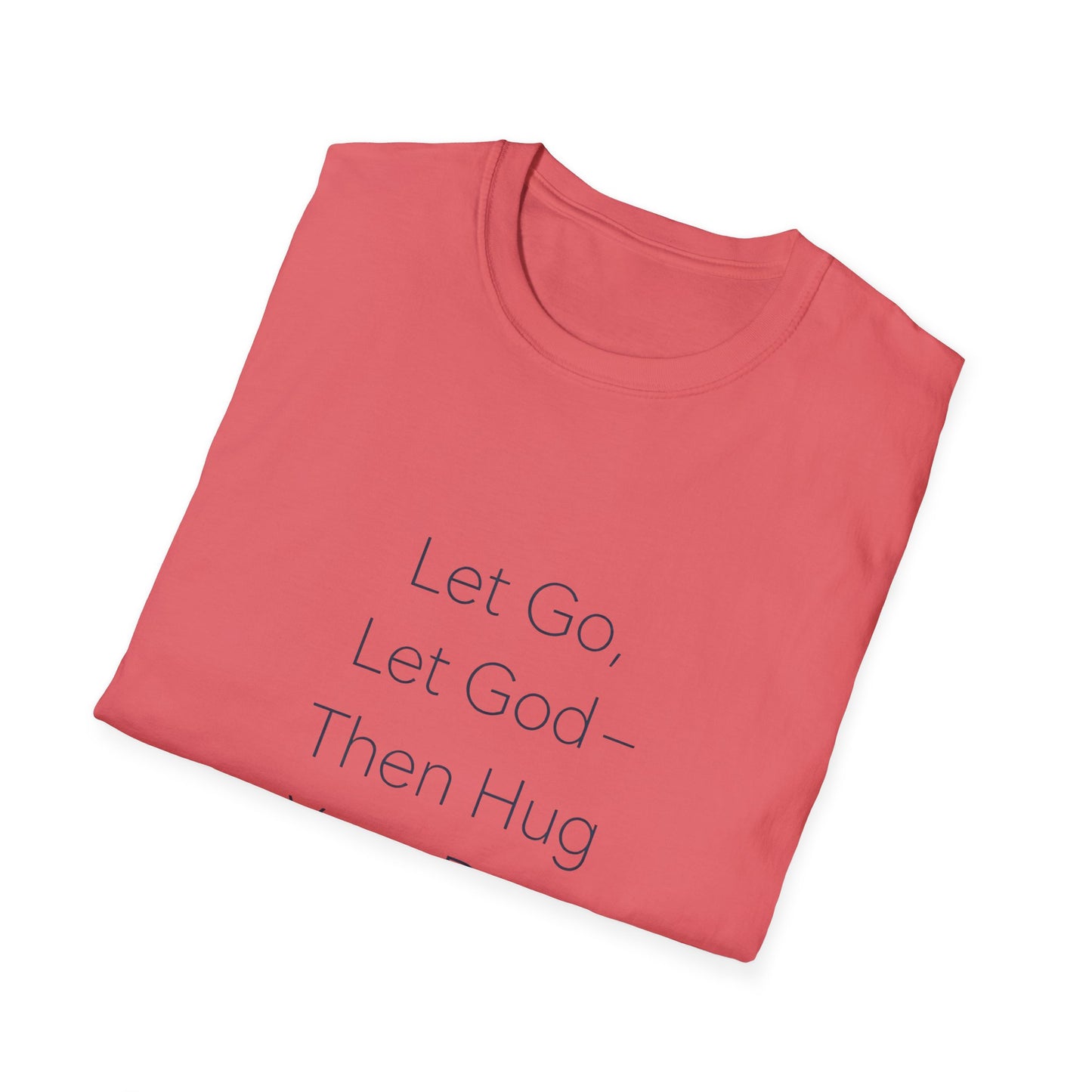 Let Go Let God Then Hug your Dog T-Shirt