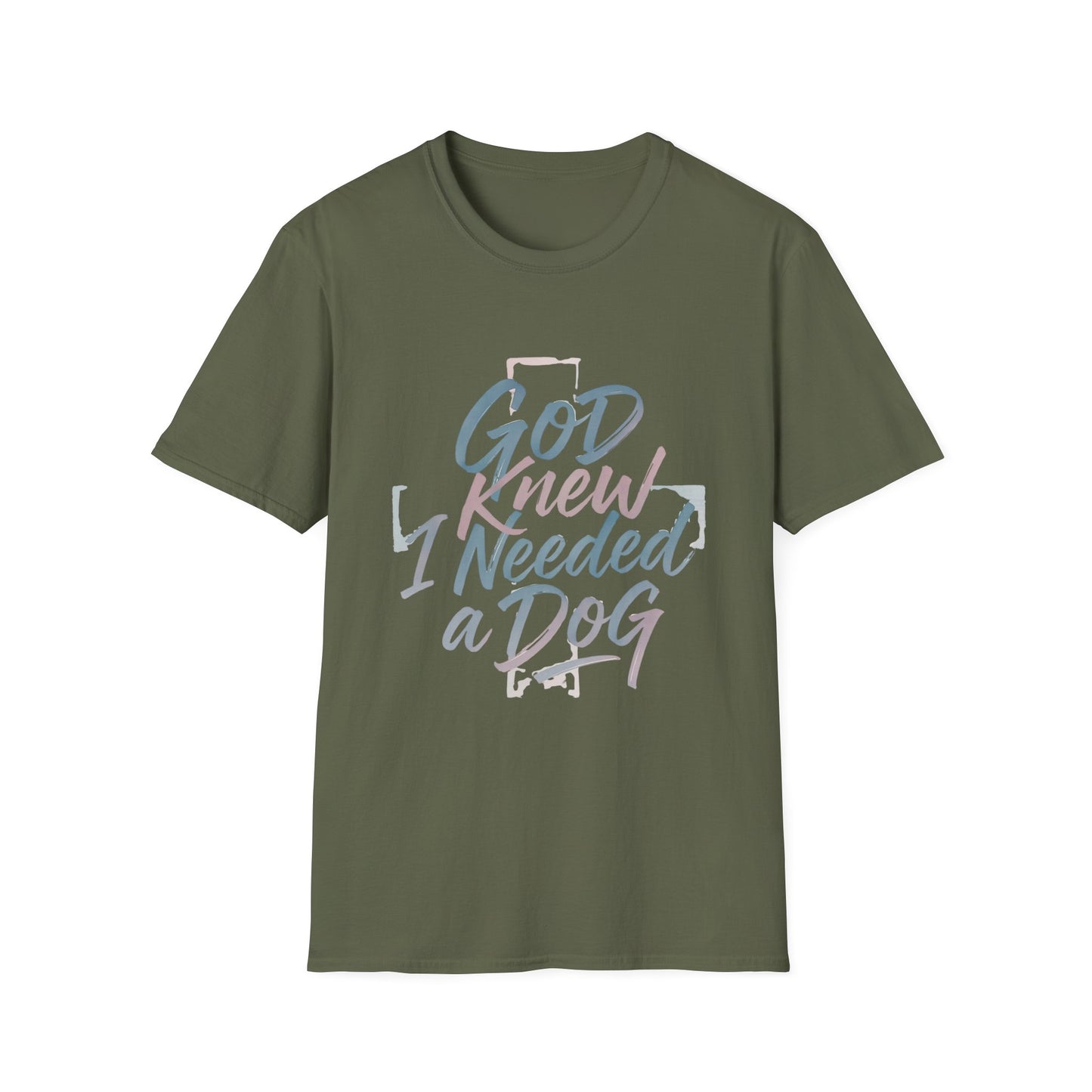 God Knew I Needed A Dog T-Shirt