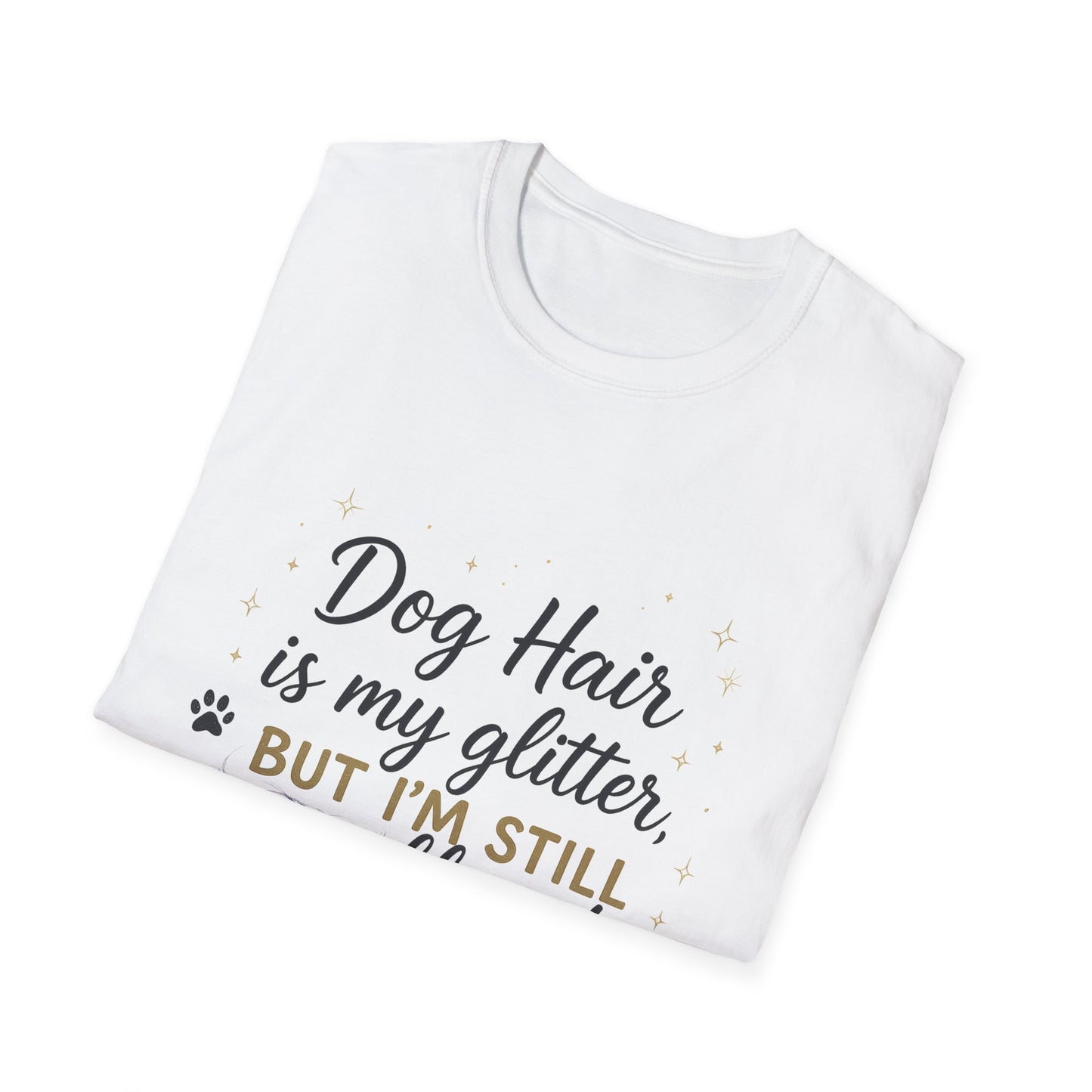 Dog Hair Is My Glitter T-Shirt