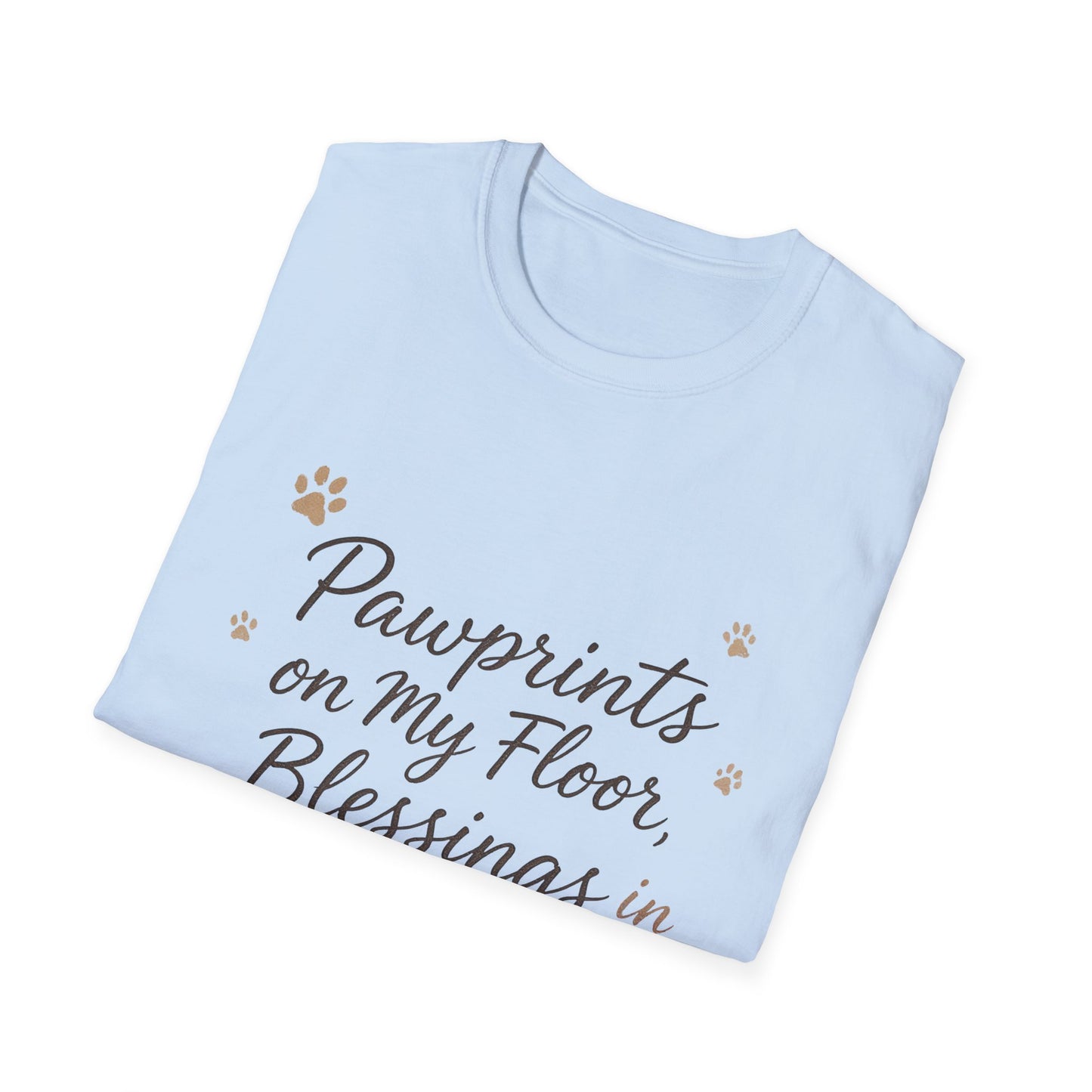 Pawprints On My Floor Blessings In My Heart T-Shirt