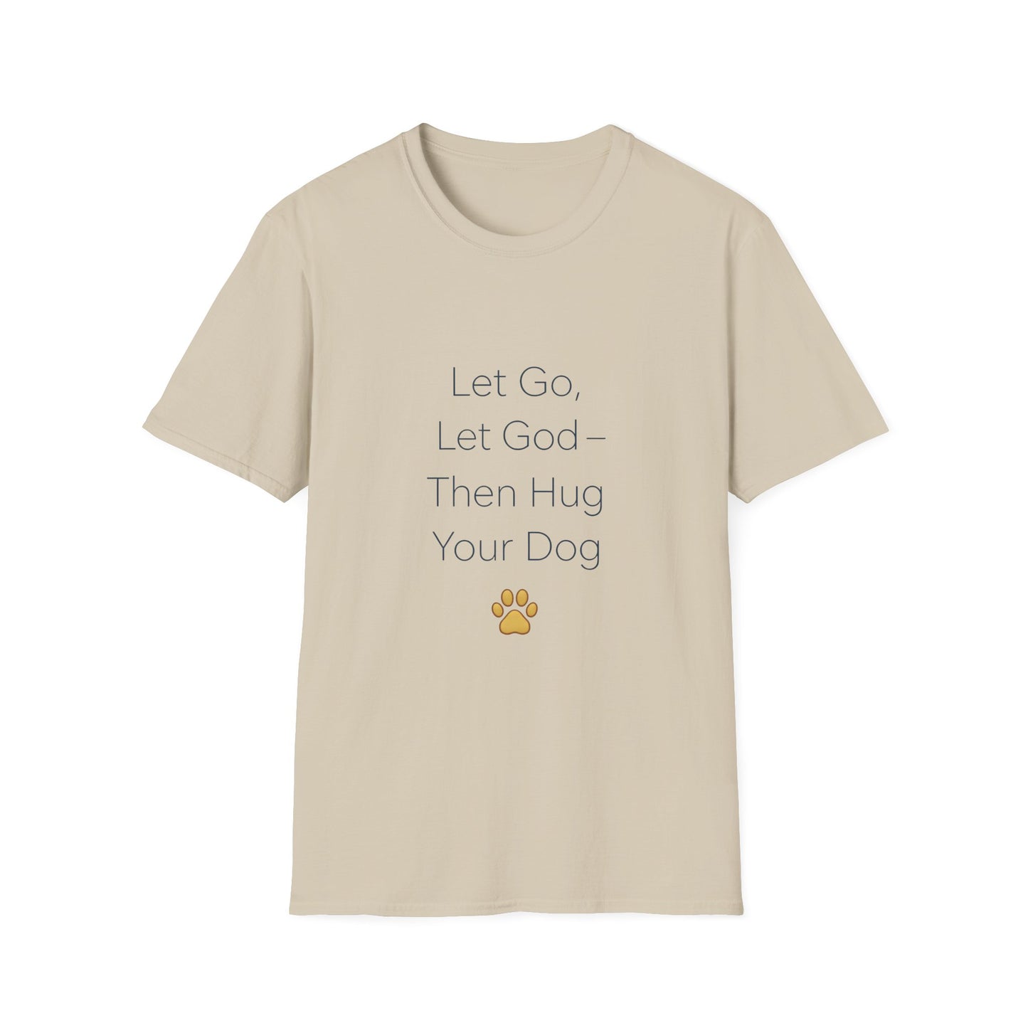 Let Go Let God Then Hug your Dog T-Shirt