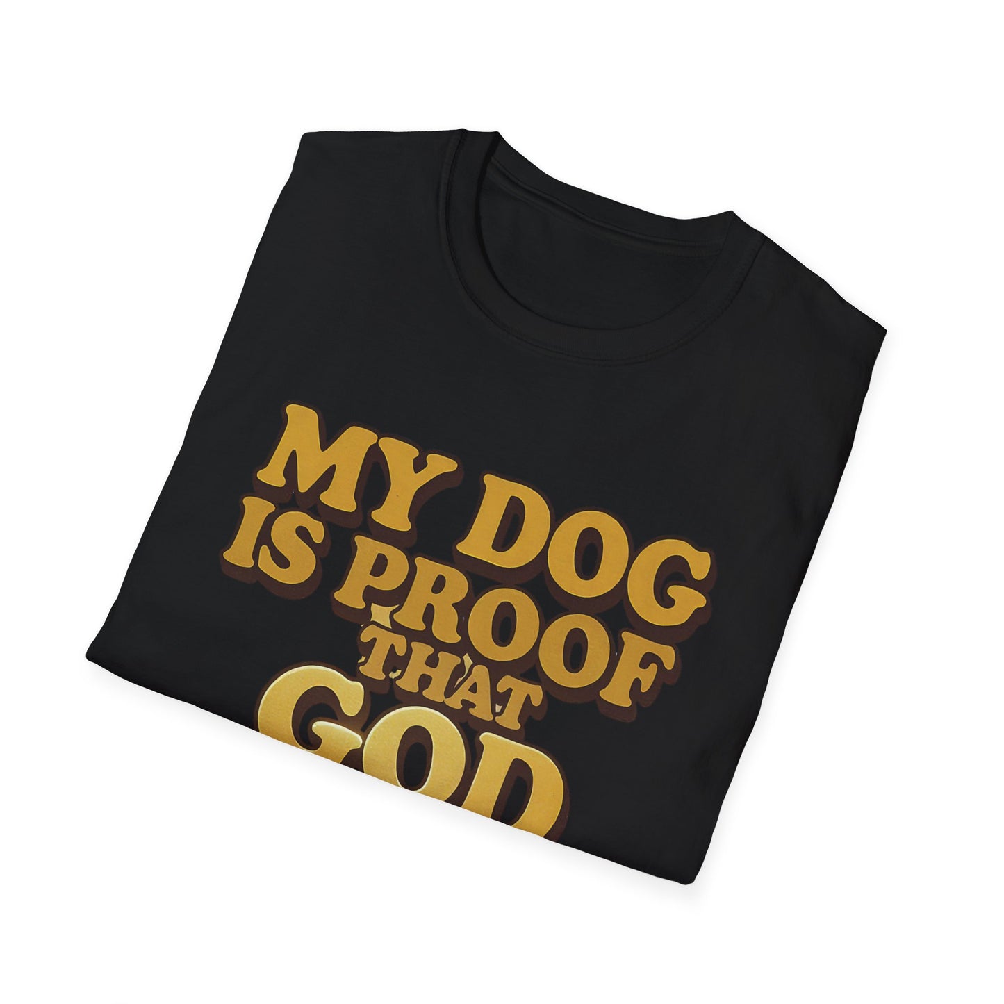 My Dog Is Proof That God Answers Prayers T-Shirt