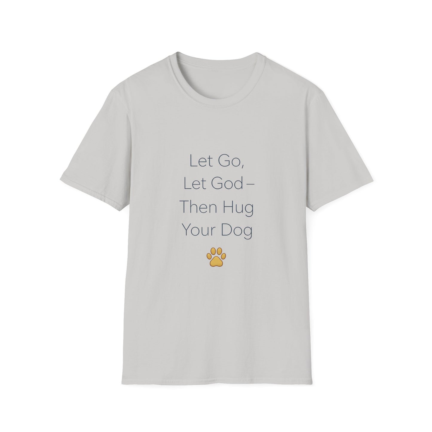 Let Go Let God Then Hug your Dog T-Shirt