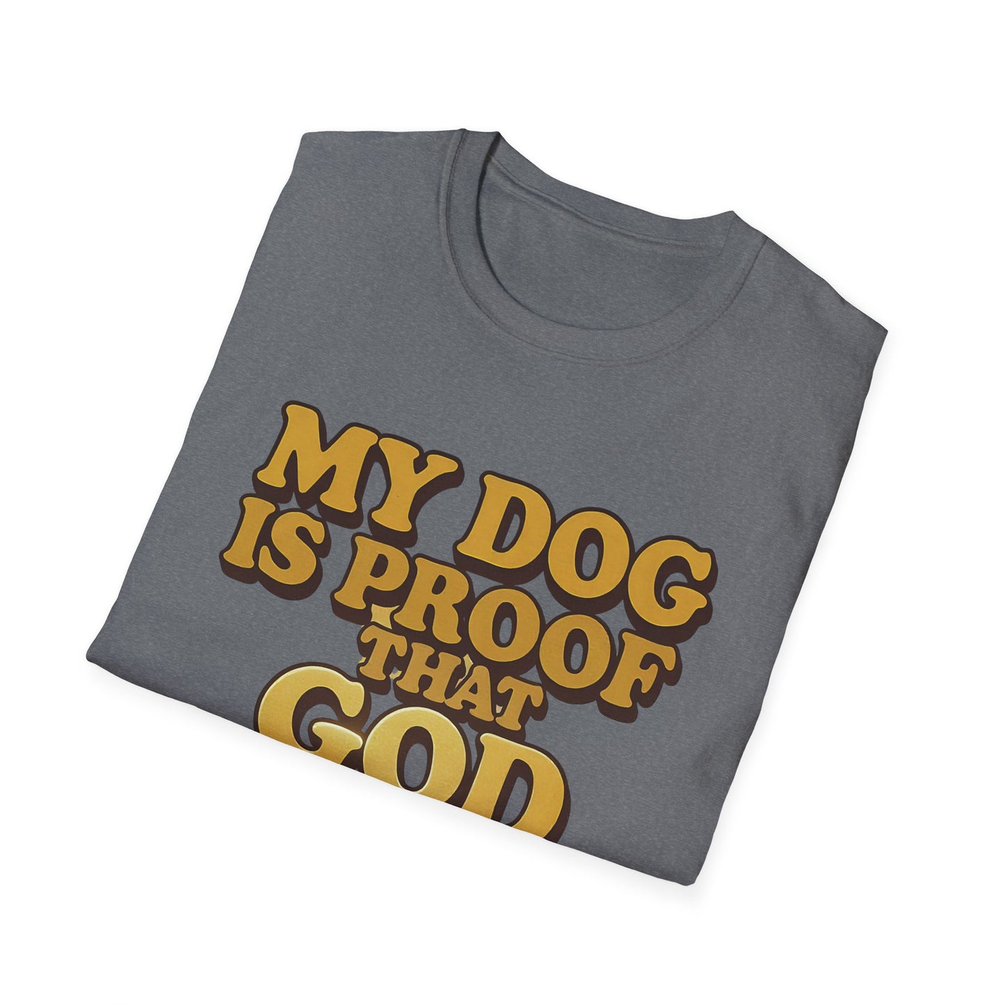 My Dog Is Proof That God Answers Prayers T-Shirt