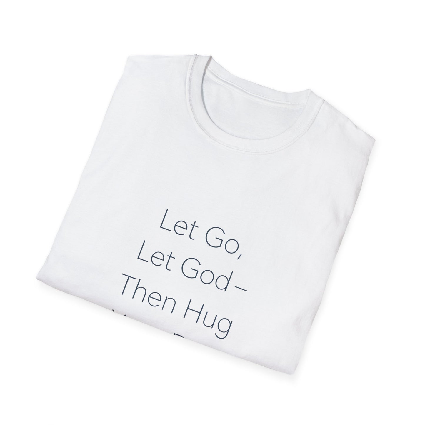 Let Go Let God Then Hug your Dog T-Shirt