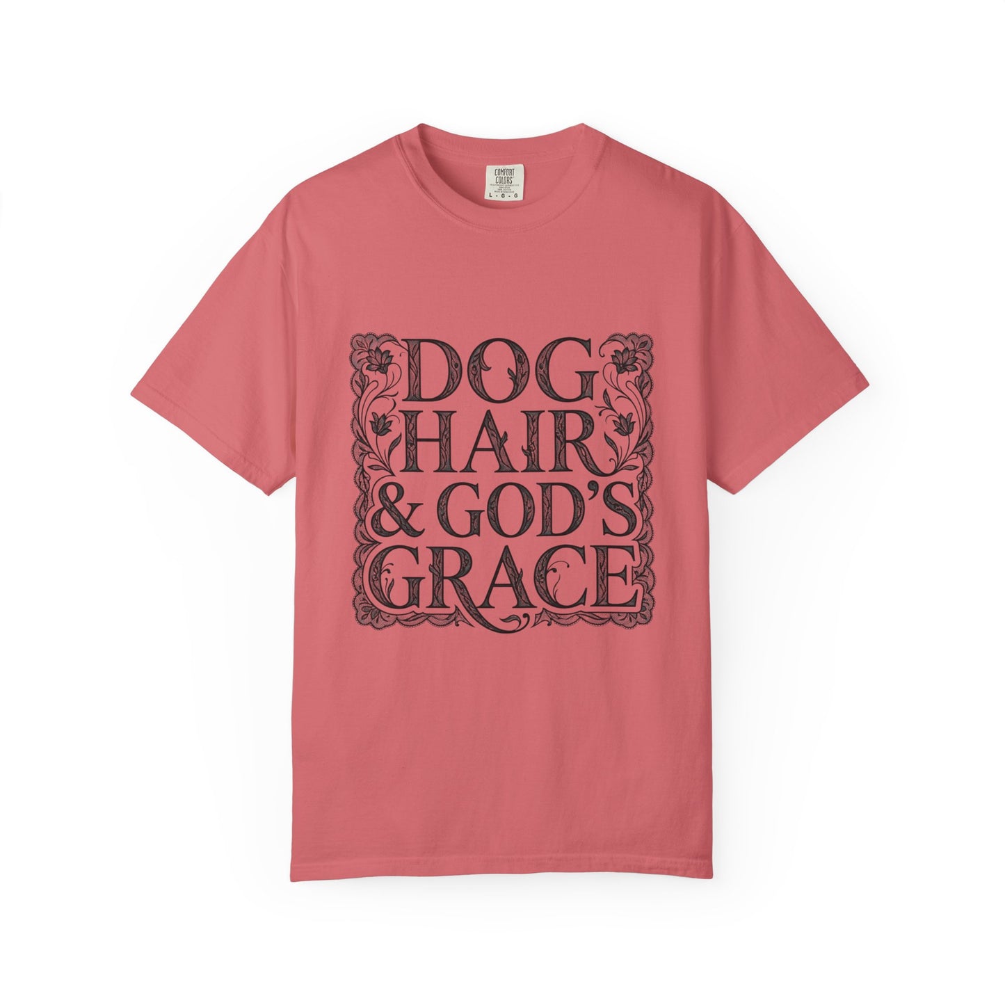 Dog Hair & God's Grace T-Shirt