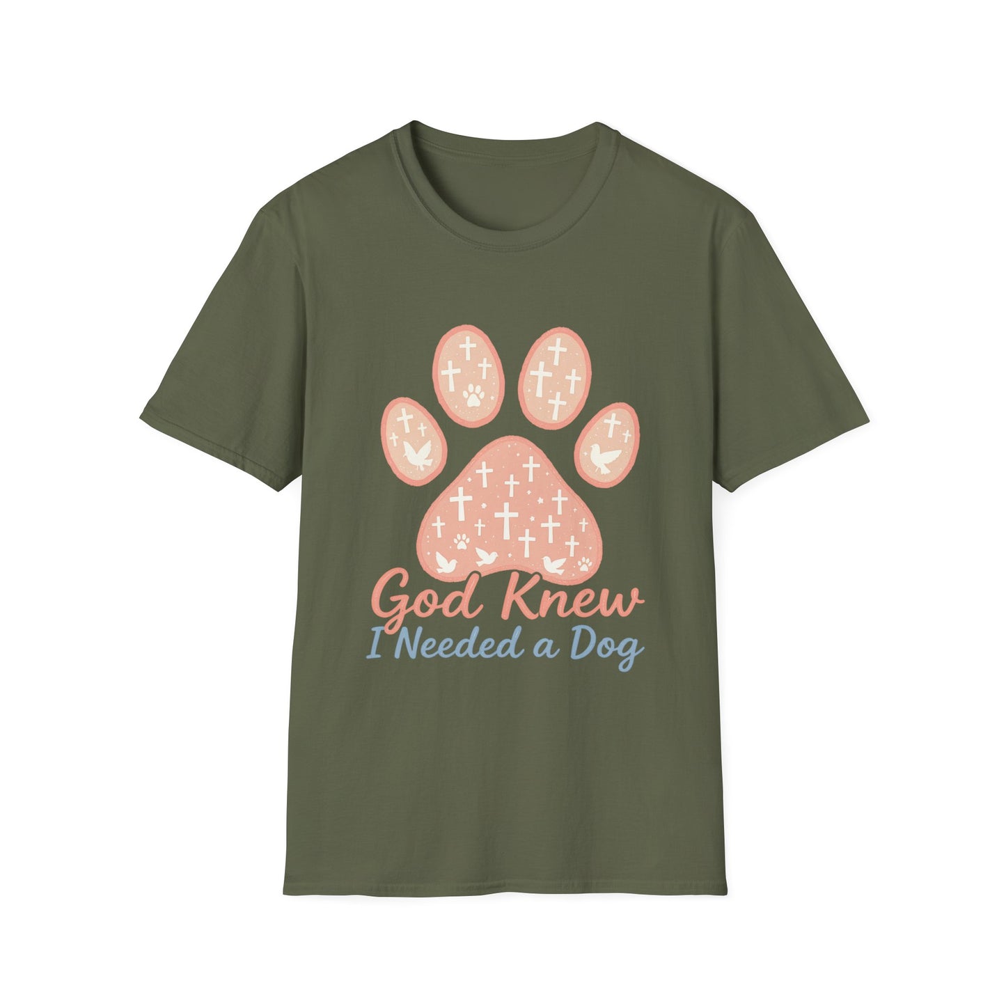 God Knew I Needed A Dog T-Shirt
