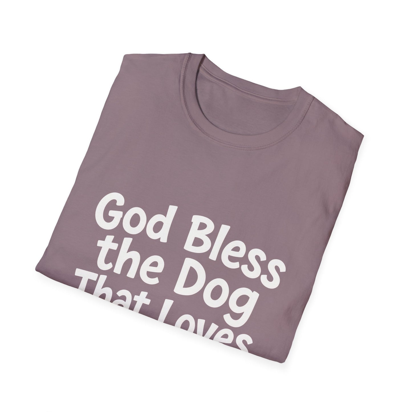 God Bless The Dog That Loves Me Anyway T-Shirt