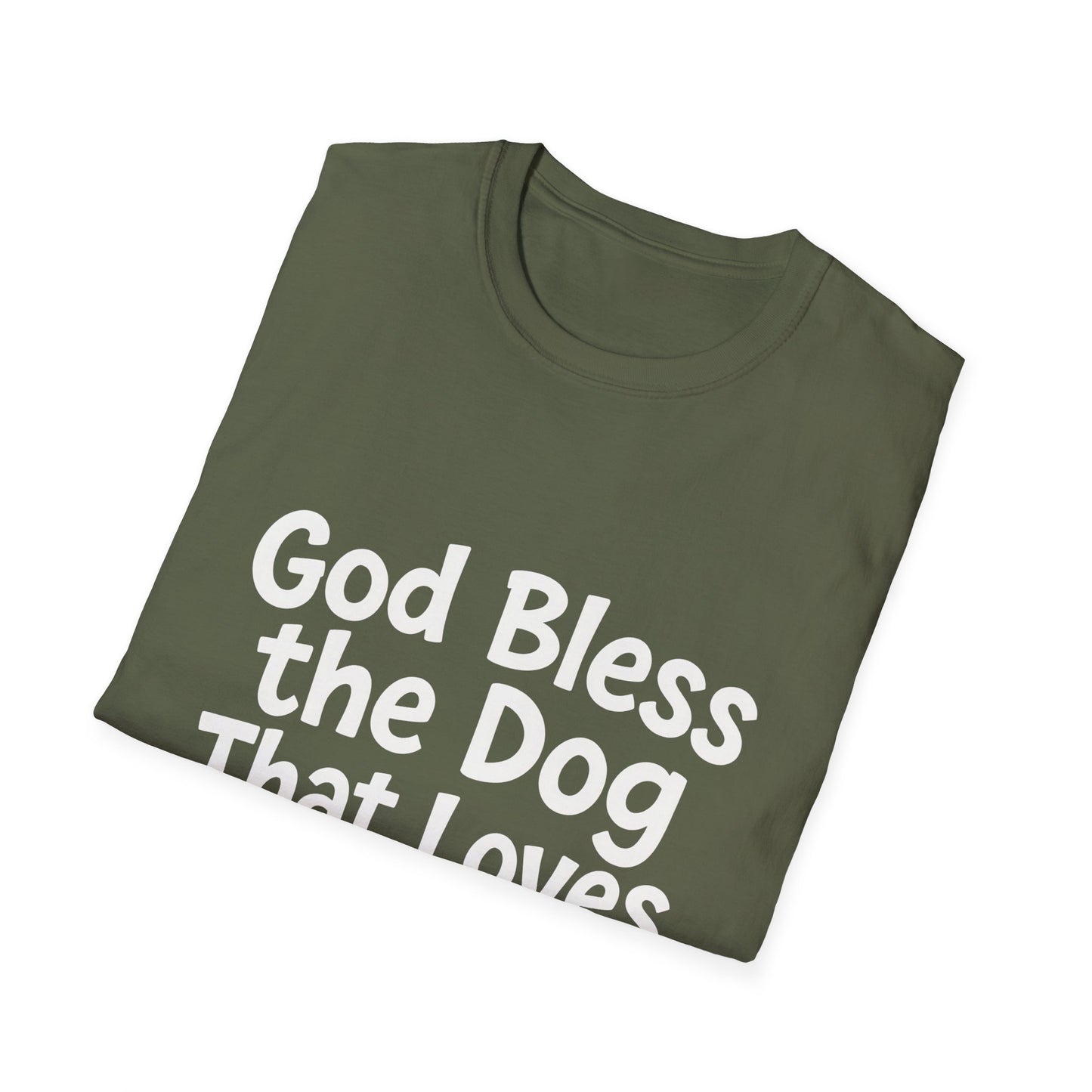 God Bless The Dog That Loves Me Anyway T-Shirt