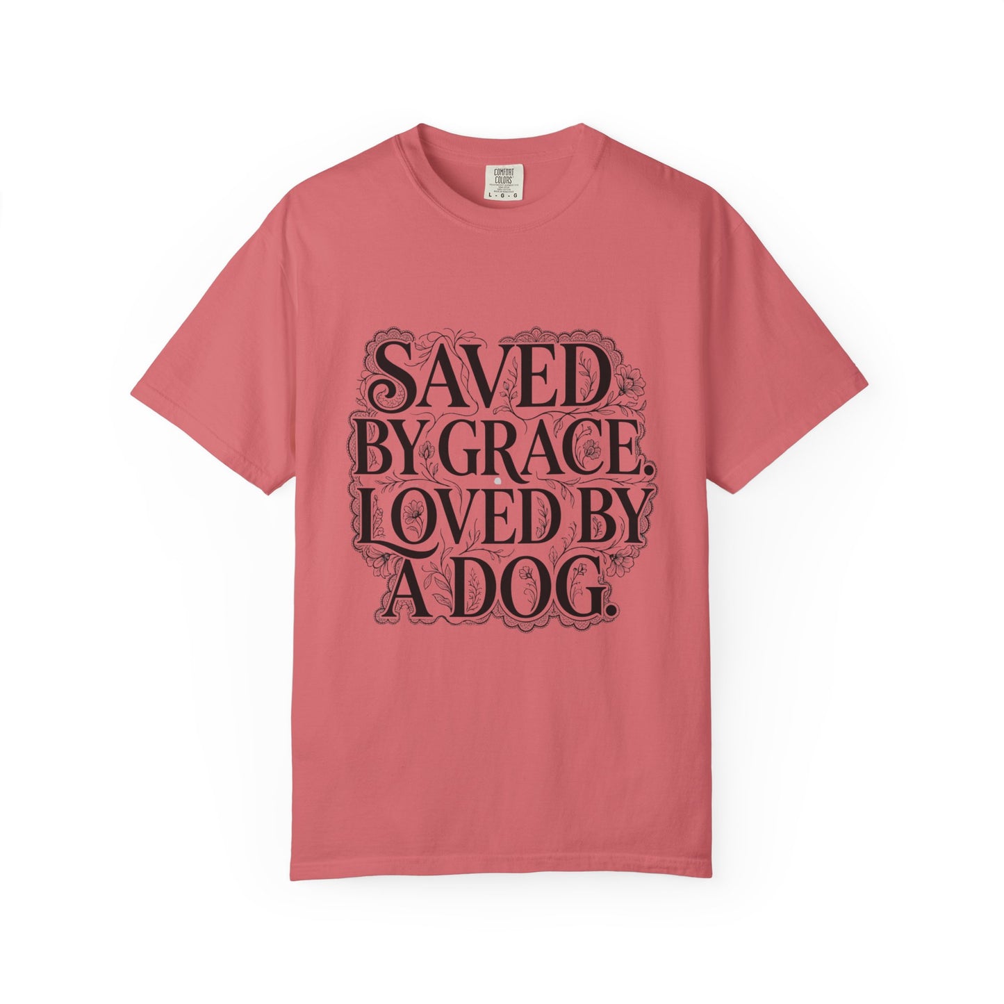 Saved By Grace Loved By A Dog T-Shirt