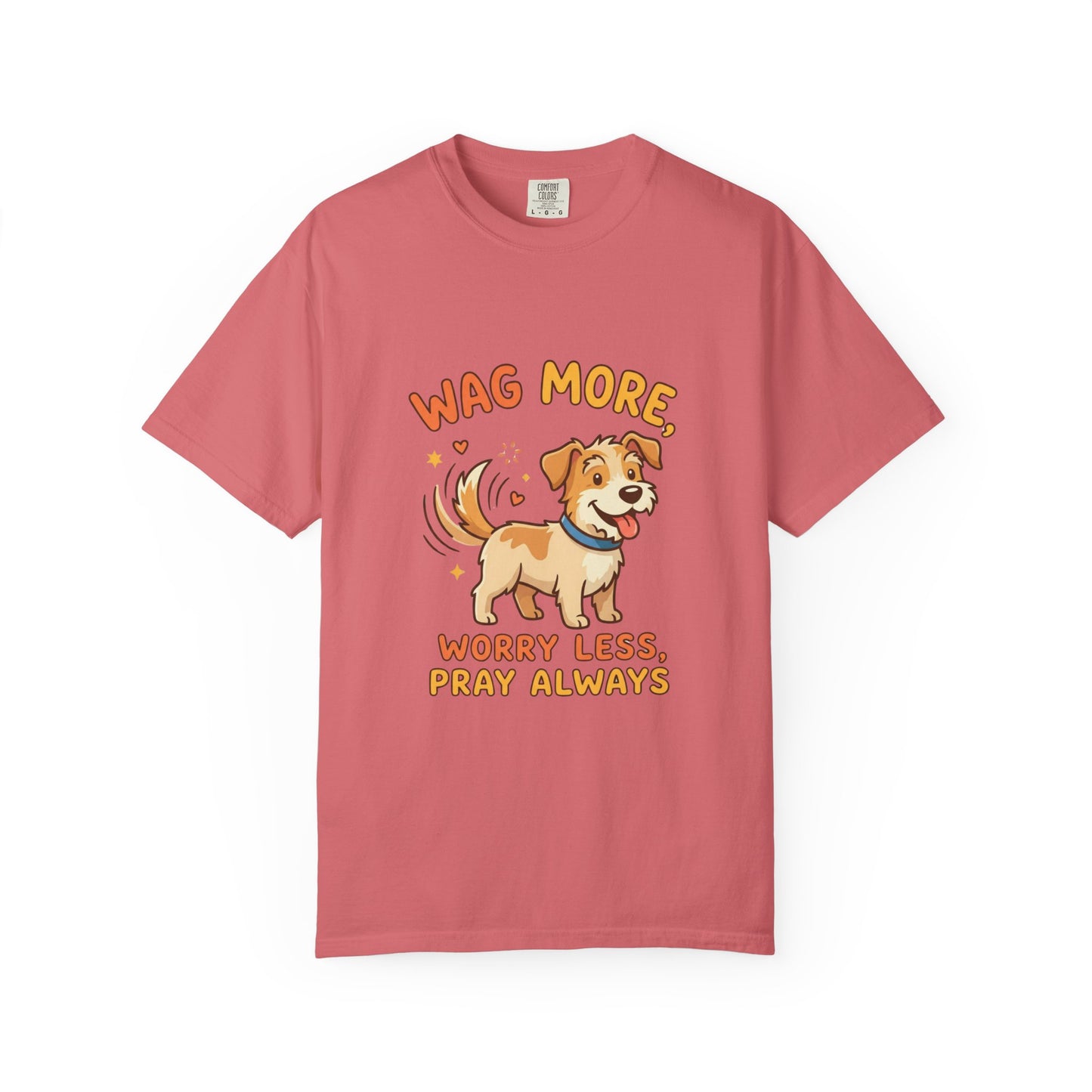 Wag More Worry Less Pray Always