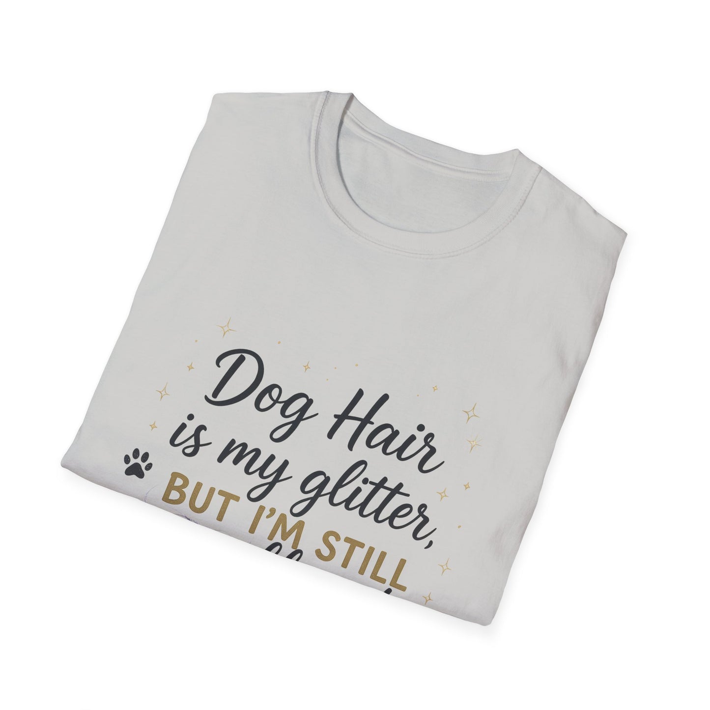 Dog Hair Is My Glitter T-Shirt