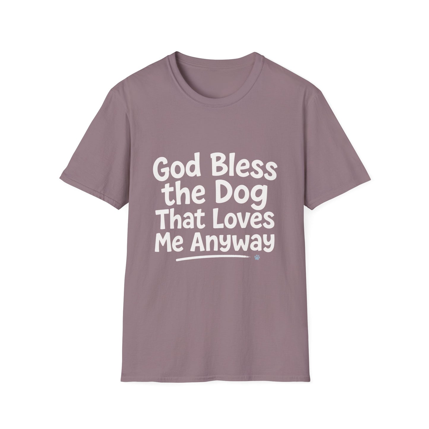 God Bless The Dog That Loves Me Anyway T-Shirt