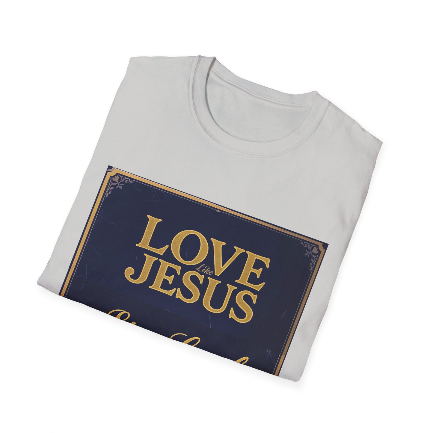 Love Like Jesus Stay Loyal Like A Dog T-Shirt