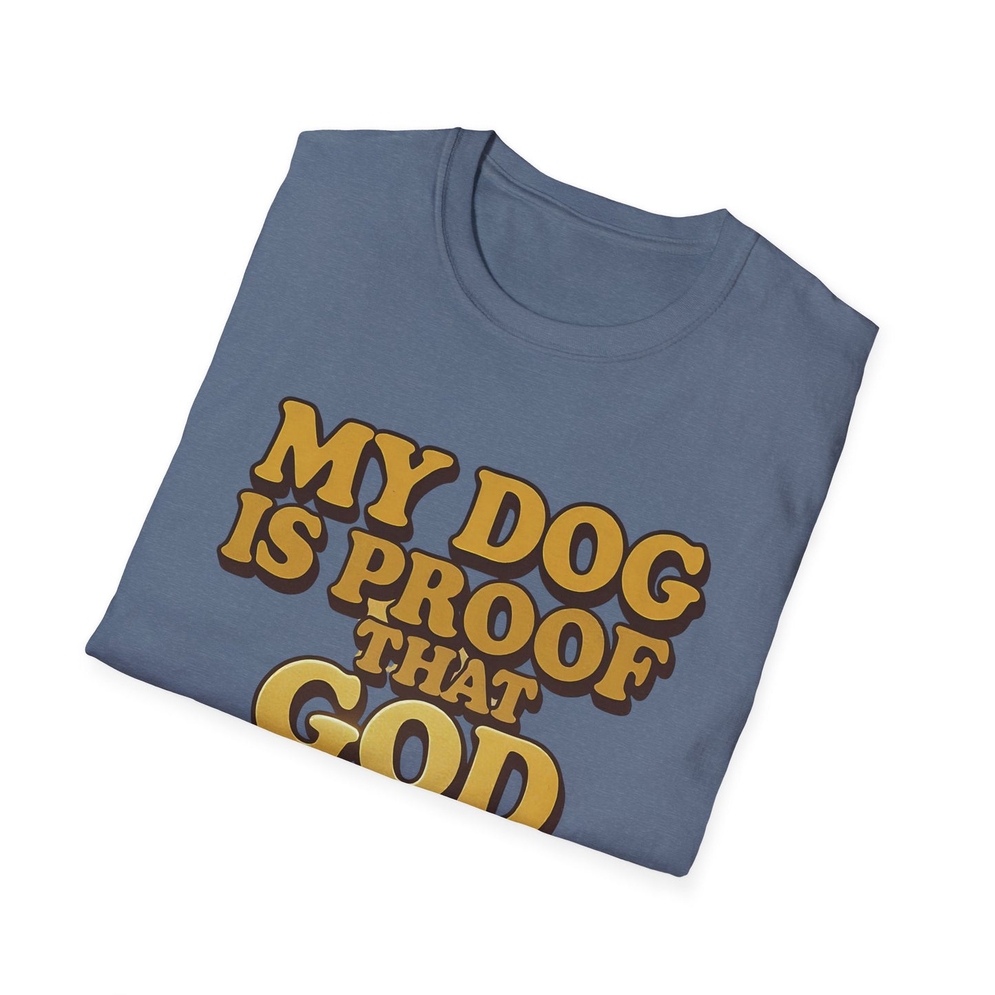 My Dog Is Proof That God Answers Prayers T-Shirt