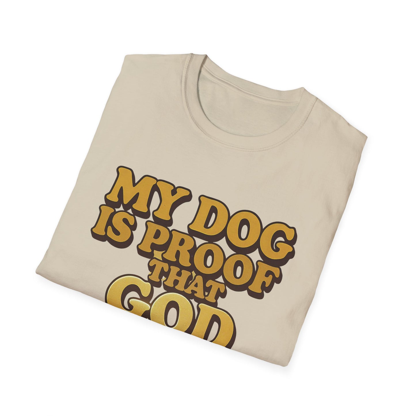 My Dog Is Proof That God Answers Prayers T-Shirt