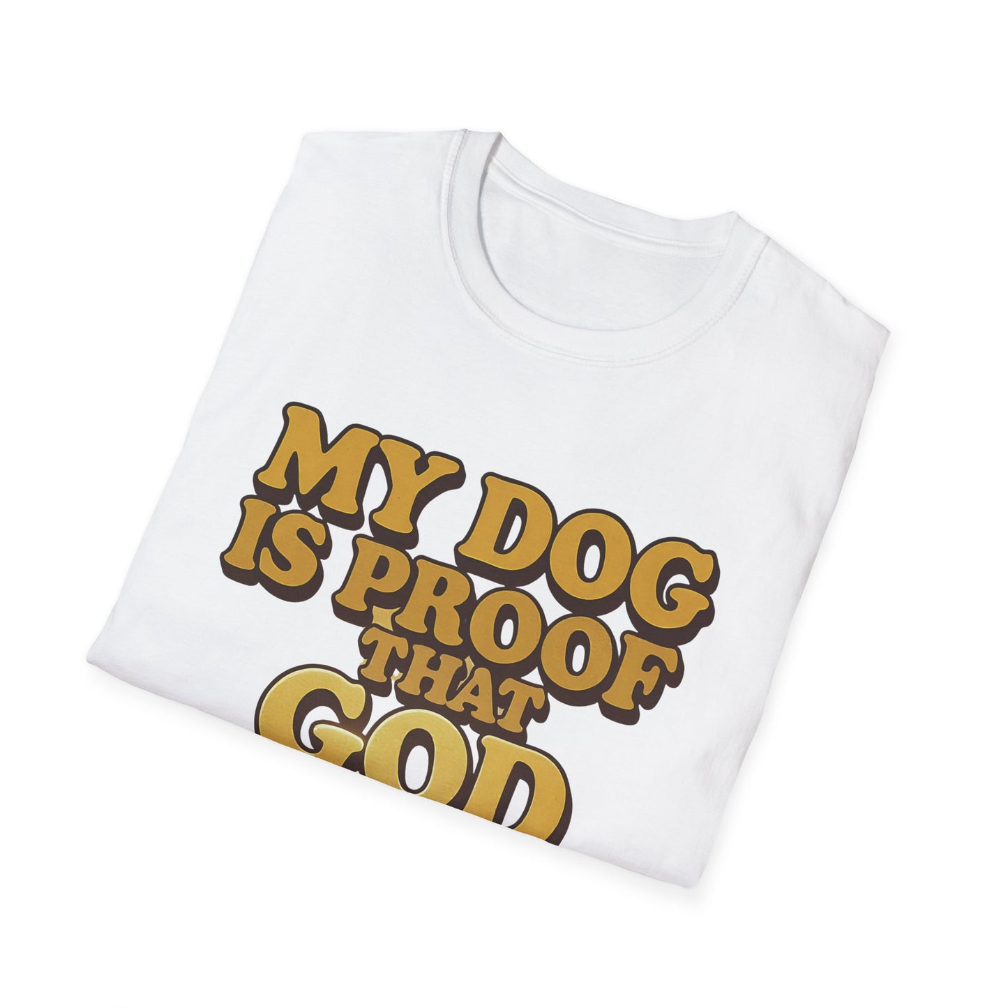 My Dog Is Proof That God Answers Prayers T-Shirt