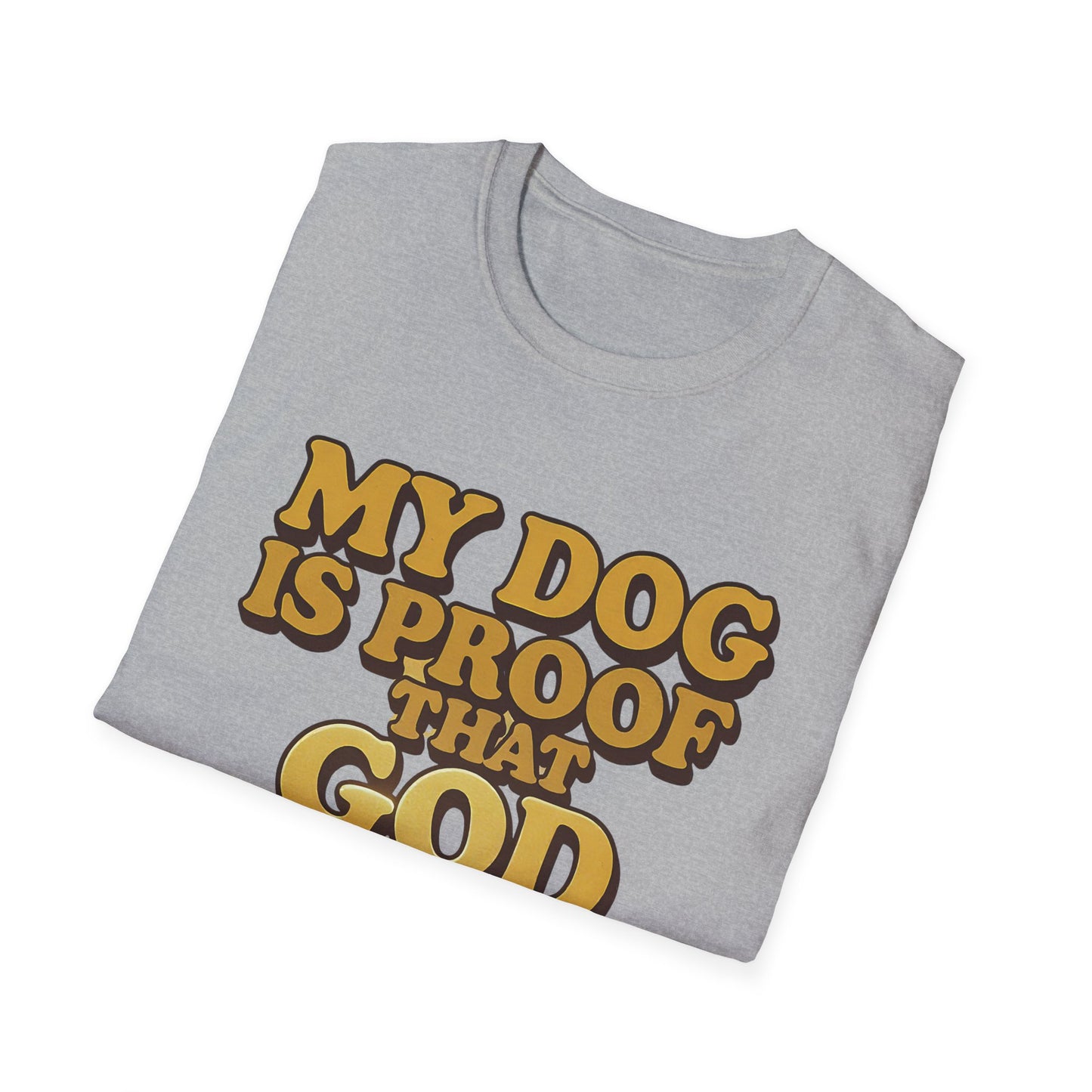 My Dog Is Proof That God Answers Prayers T-Shirt