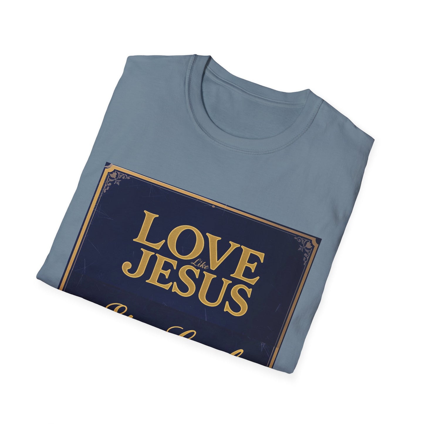 Love Like Jesus Stay Loyal Like A Dog T-Shirt