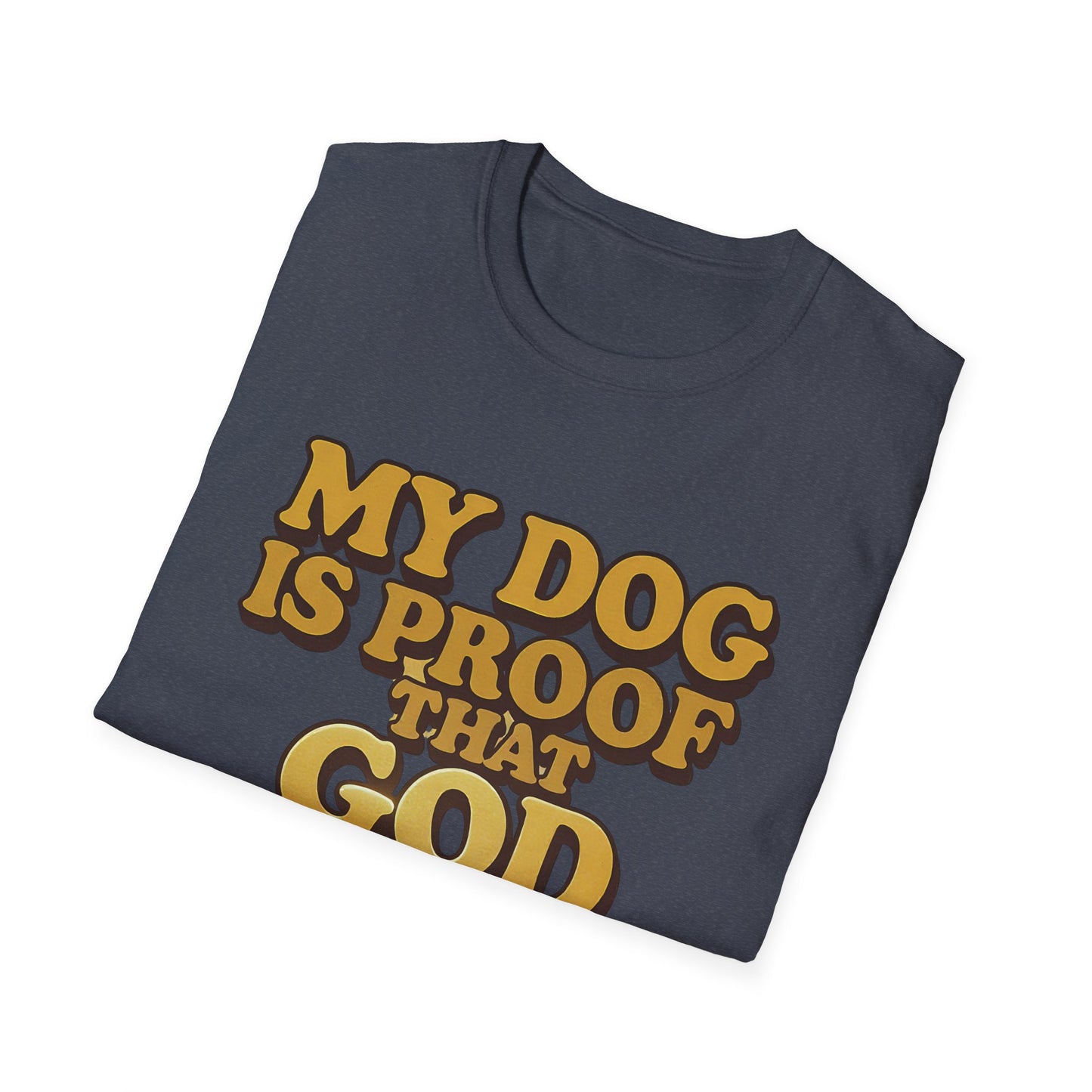 My Dog Is Proof That God Answers Prayers T-Shirt