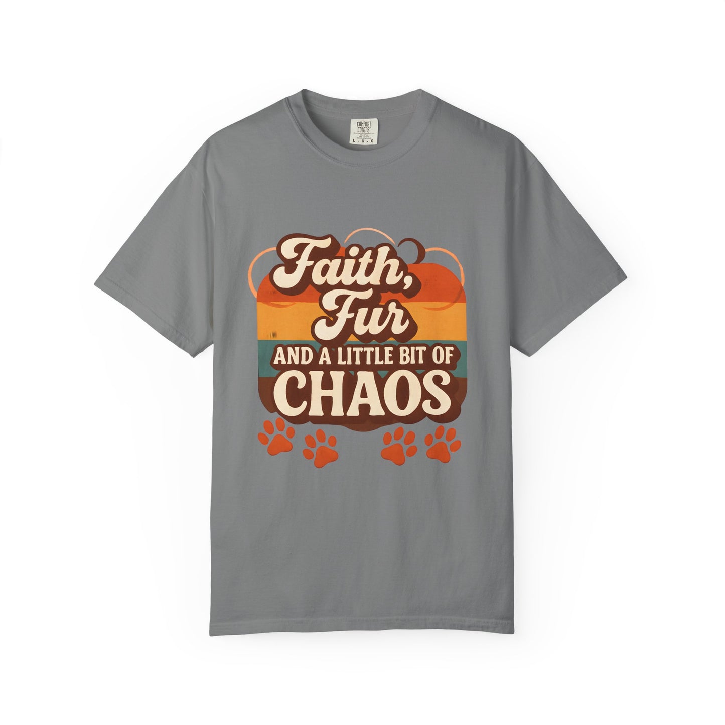 Faith Fur And A little Bit Of Chaos T-Shirt