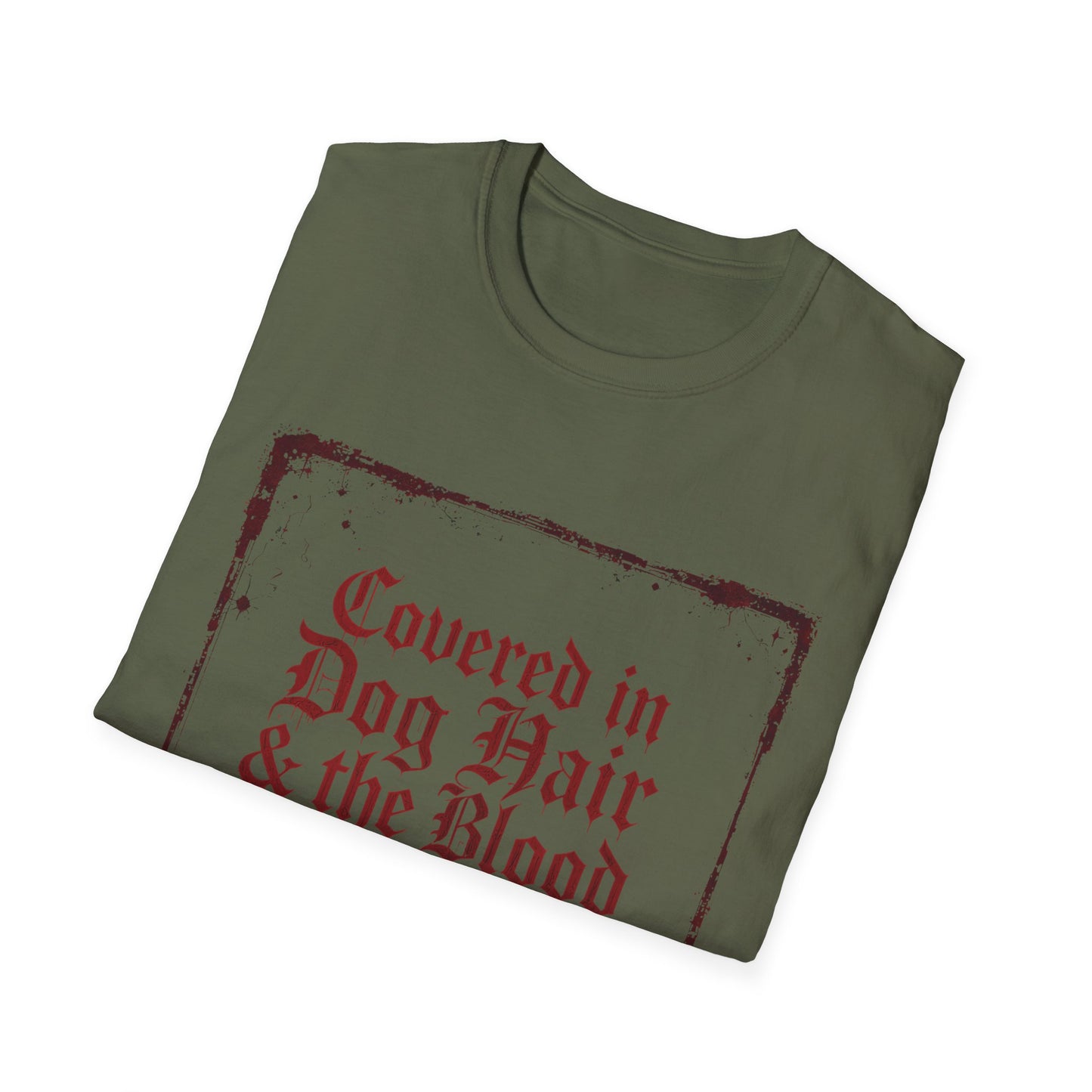Covered In Dog Hair and The Blood of Christ T-Shirt