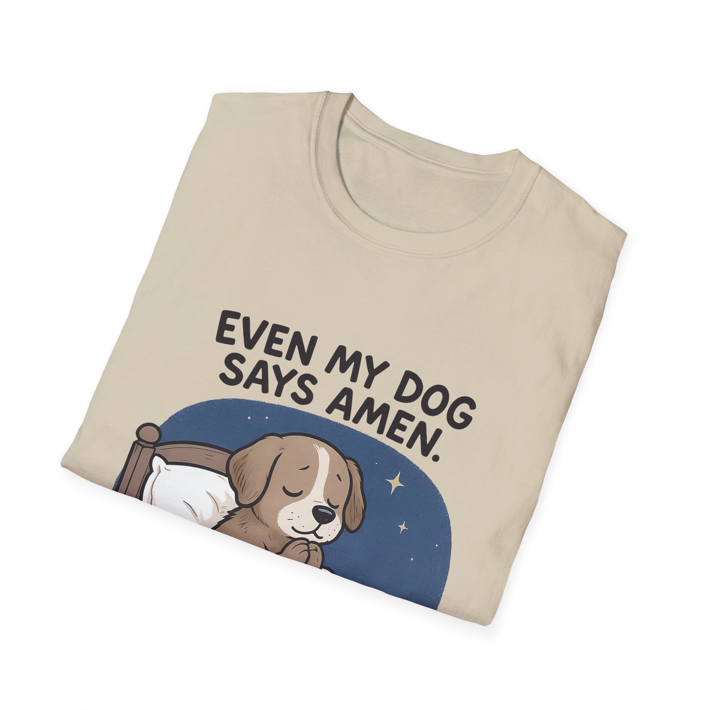 Even My Dog Says Amen T-Shirt