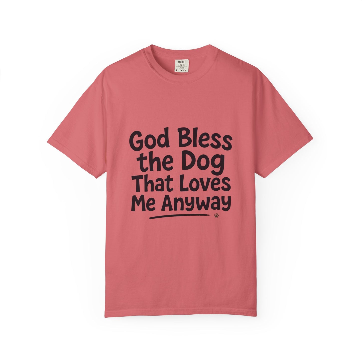 God Bless The Dog That Loves Me Anyway Dark T-Shirt