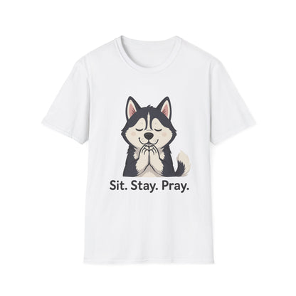 Sit Stay Pray Husky T-Shirt
