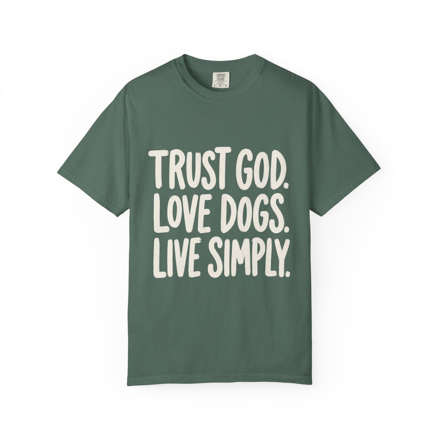 Trust God Love Dogs Live Simply  T-Shirt