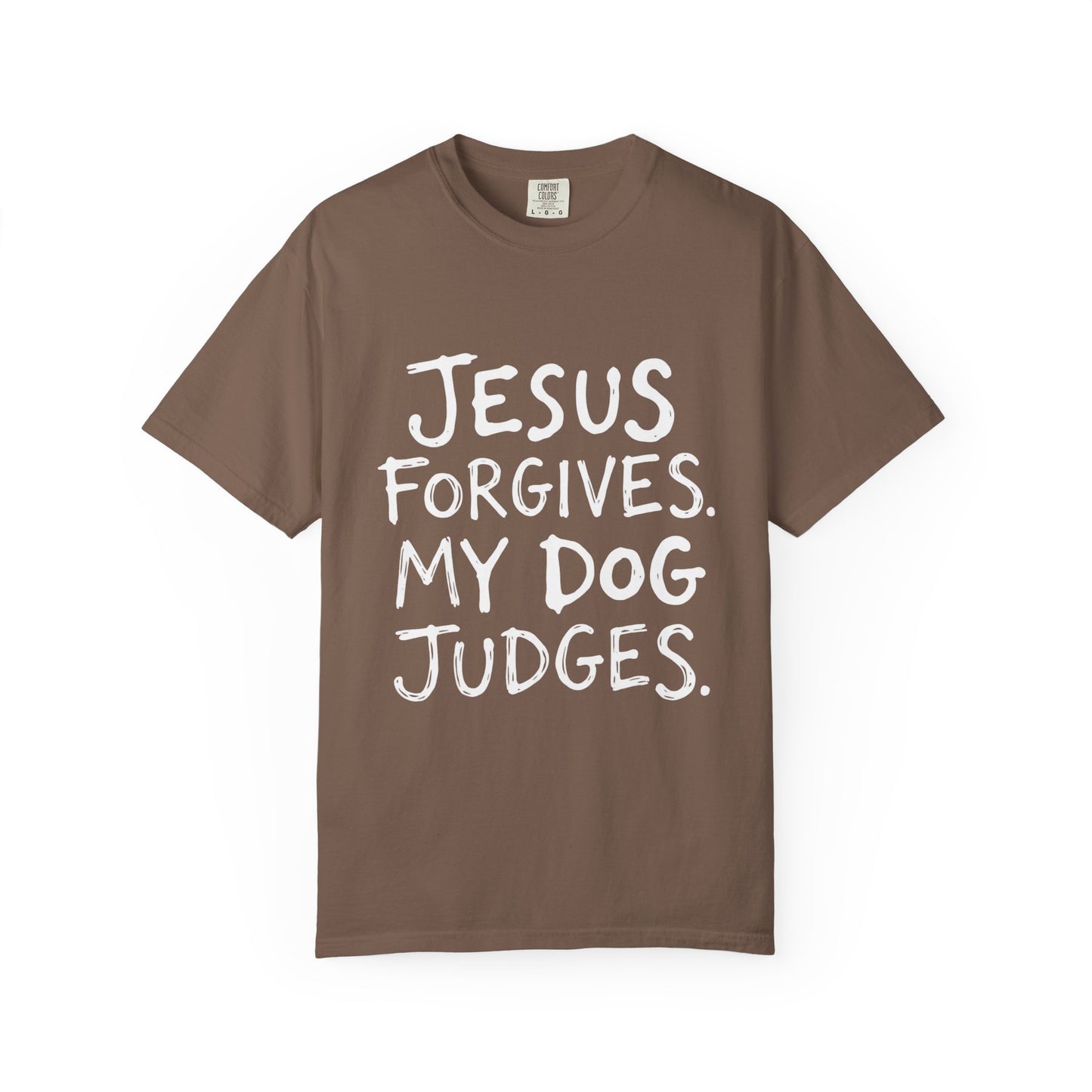 Jesus Forgives My Dog Judges T-Shirt