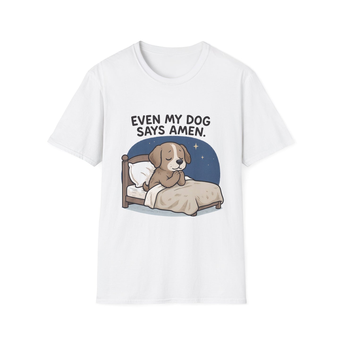Even My Dog Says Amen T-Shirt
