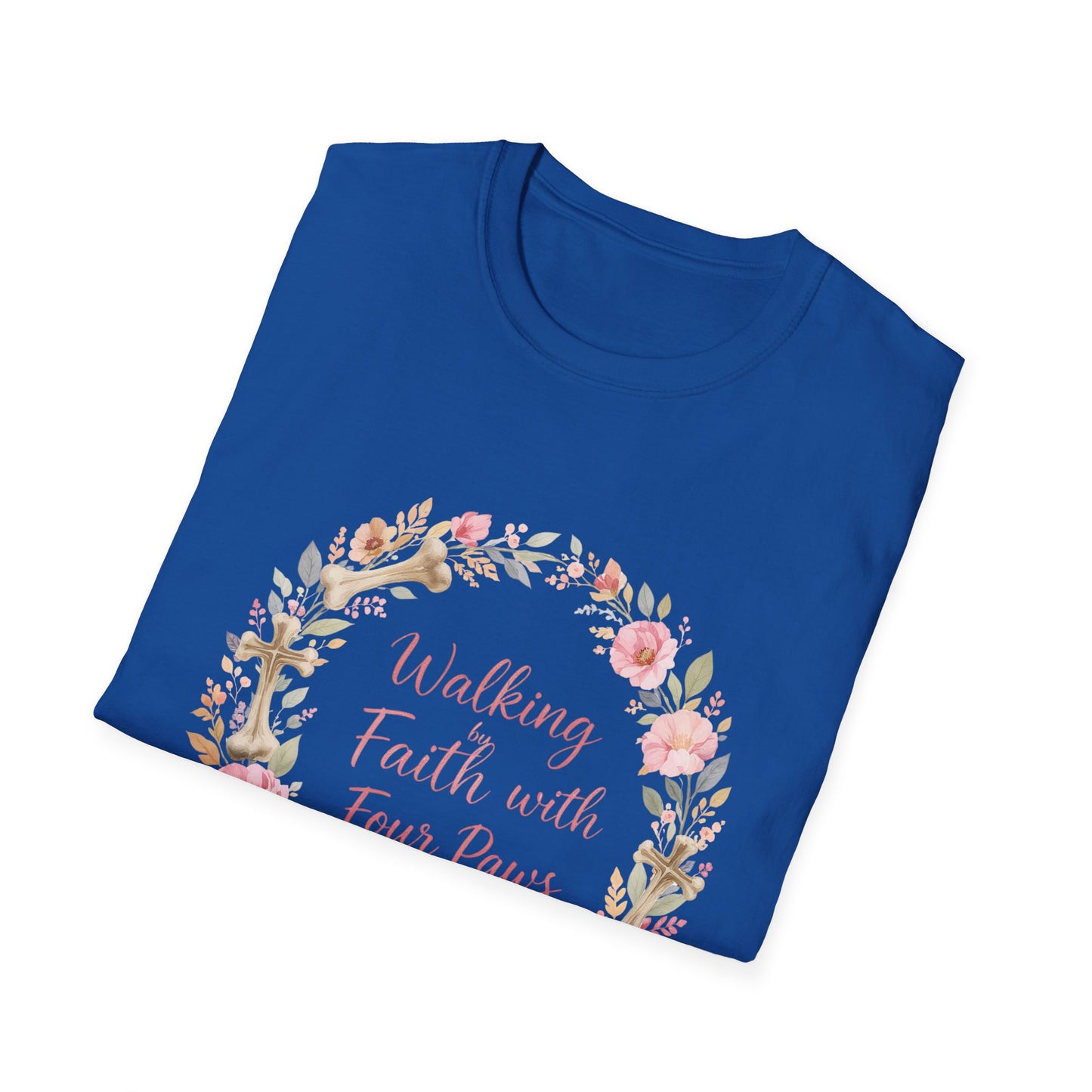 Walking By Faith With Four Paws Floral Wreath T-Shirt