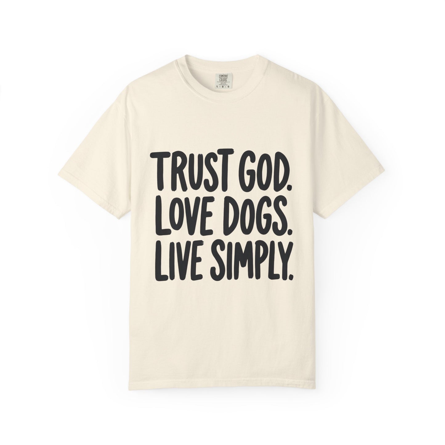 Trust God Love Dogs Live Simply  T-Shirt
