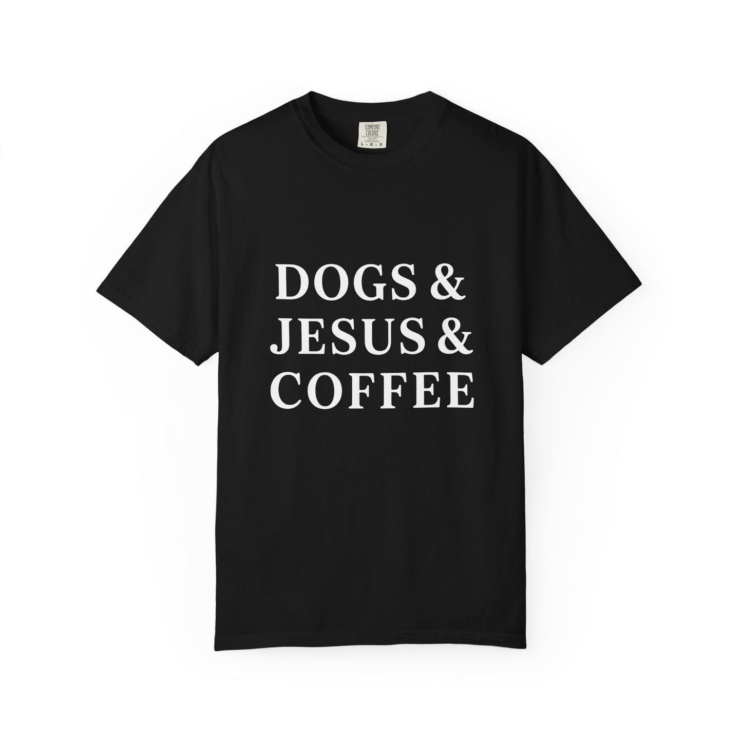 Dogs & Jesus & Coffee T-Shirt