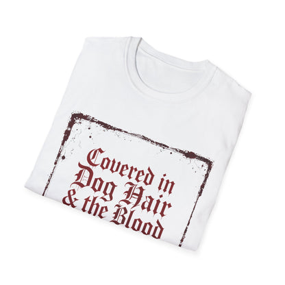 Covered In Dog Hair and The Blood of Christ T-Shirt