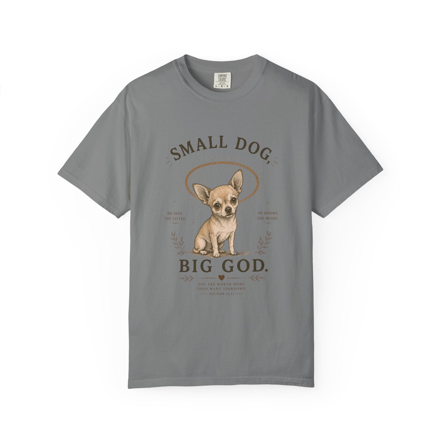 Chihuahua — Small Dog, Big God T-Shirt