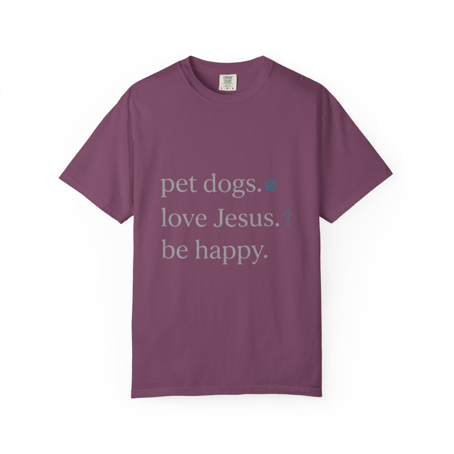 Pet Dogs Love Jesus Be Happy T-Shirt