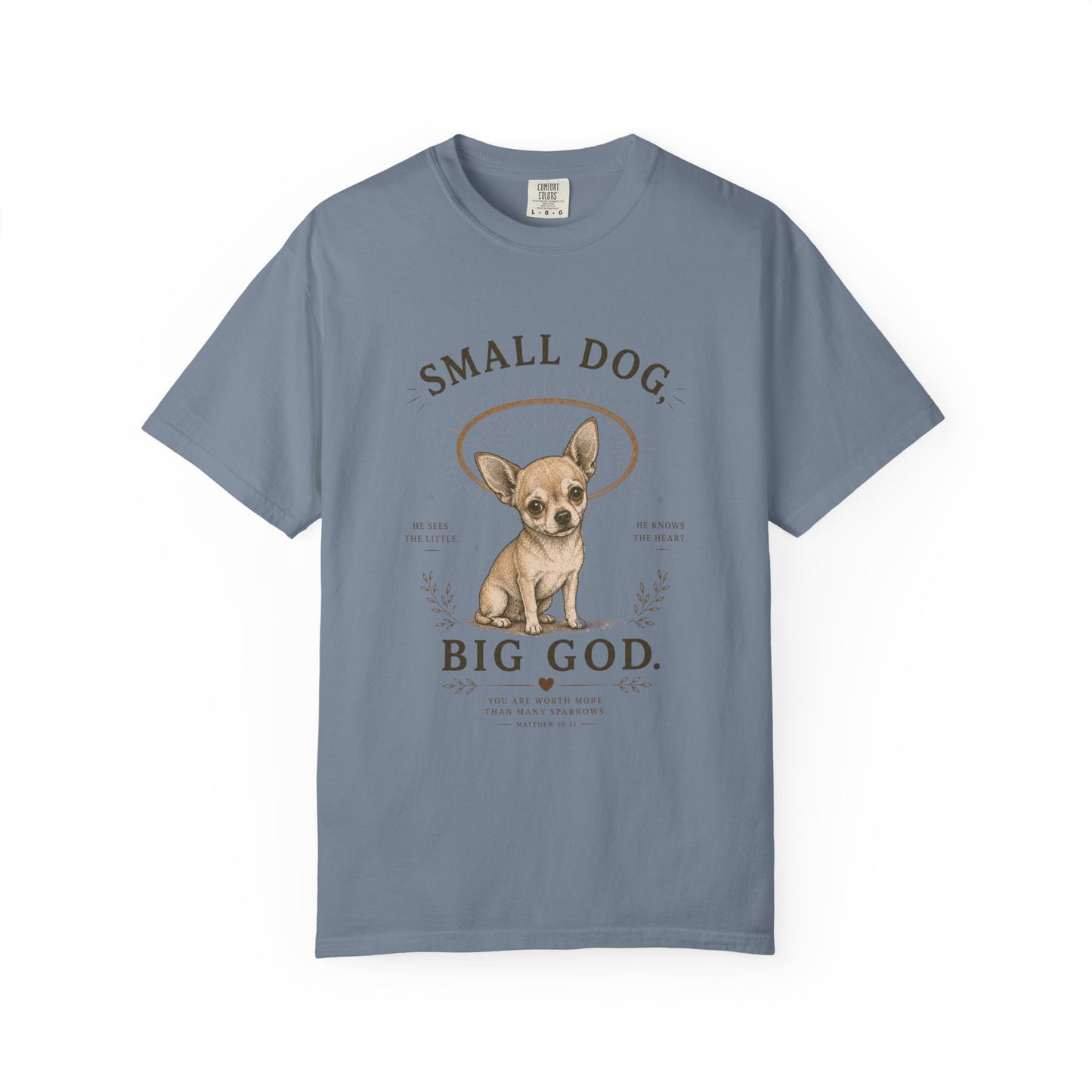 Chihuahua — Small Dog, Big God T-Shirt
