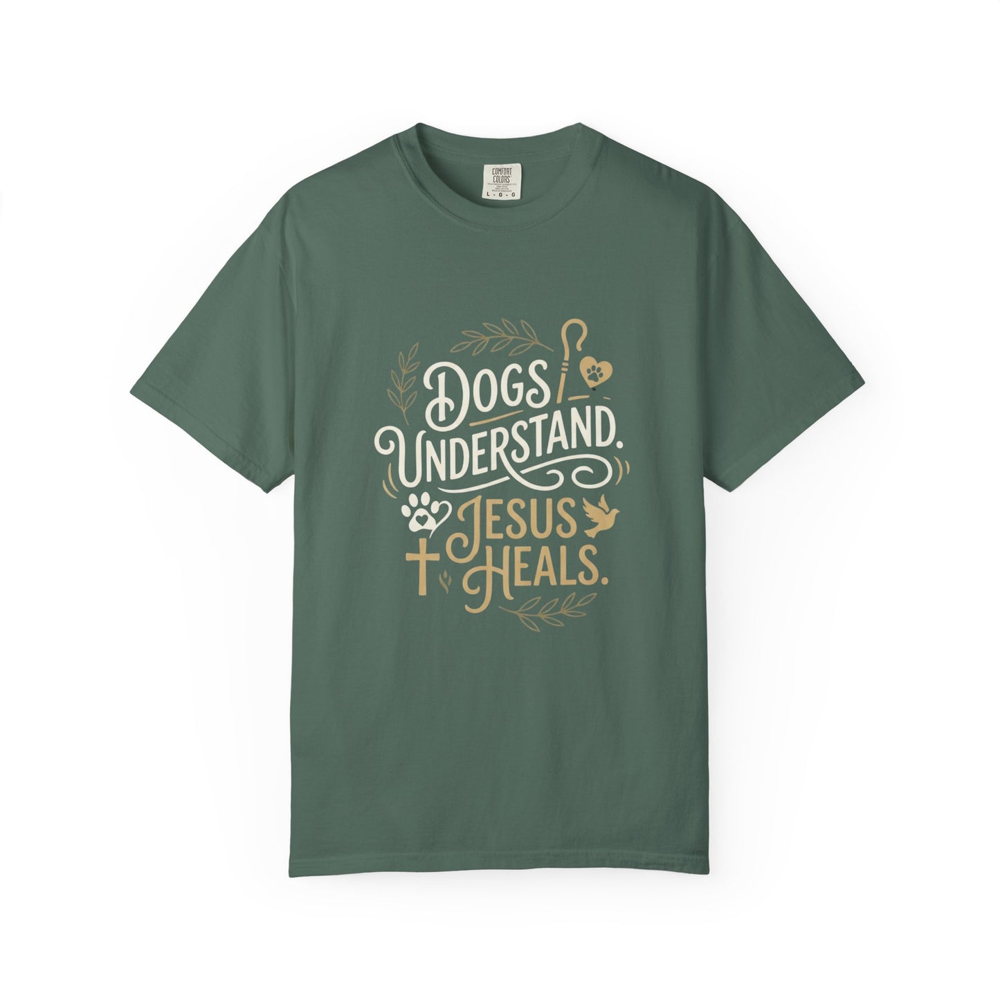 Dogs Understand Jesus Heals T-Shirt