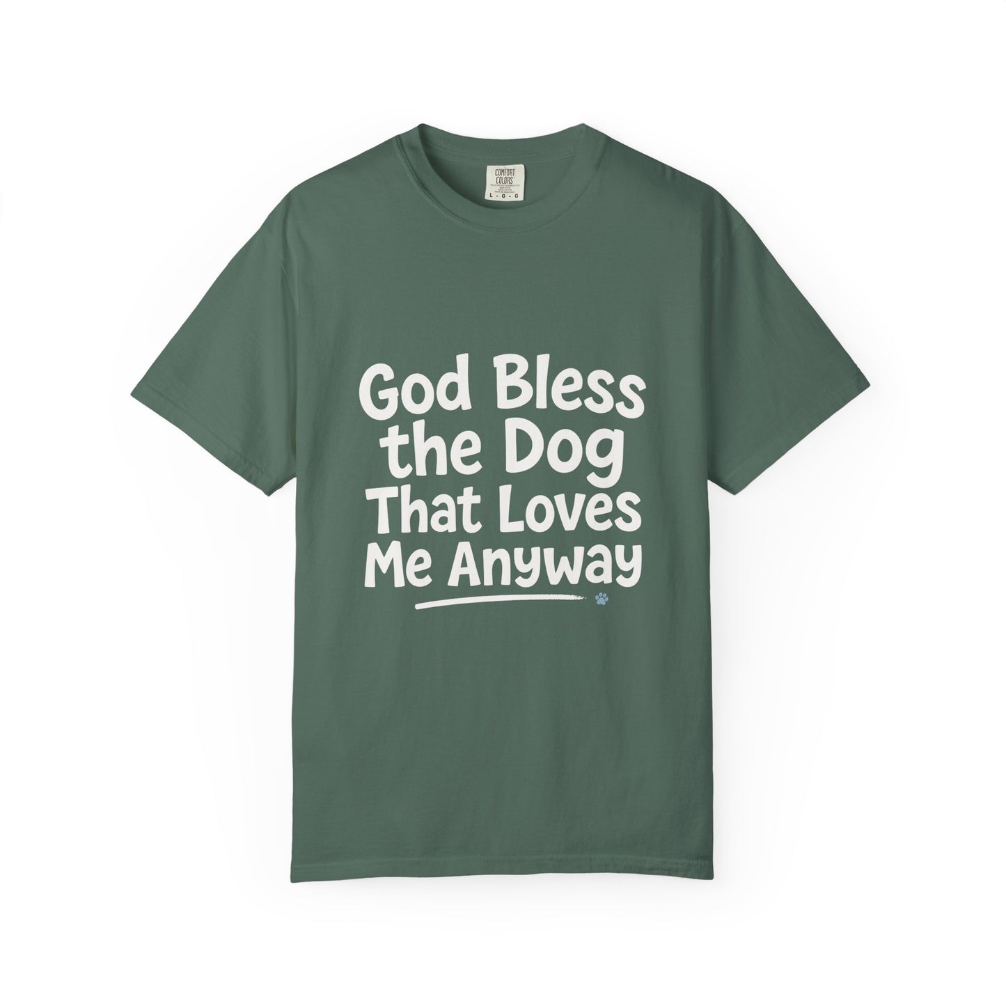 God Bless The Dog That Loves Me Anyway Light T-Shirt