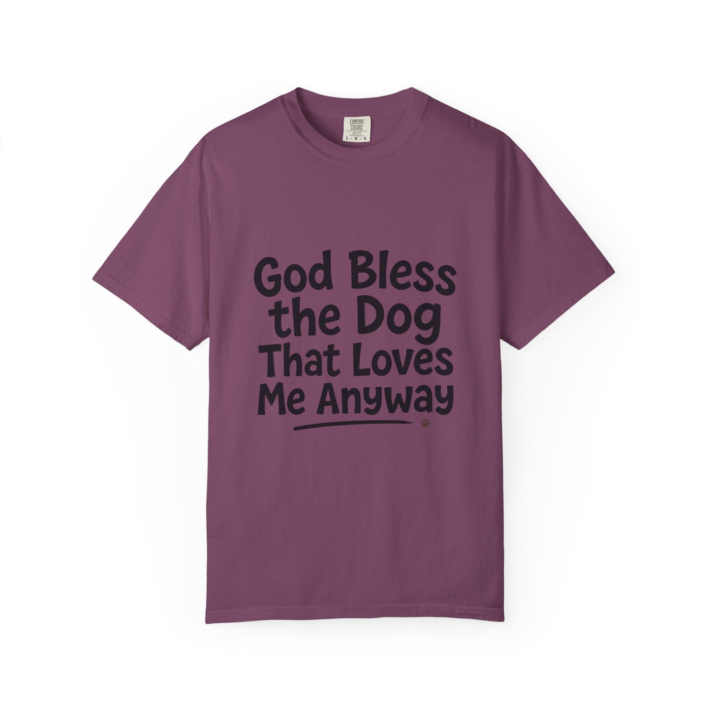 God Bless The Dog That Loves Me Anyway Dark T-Shirt