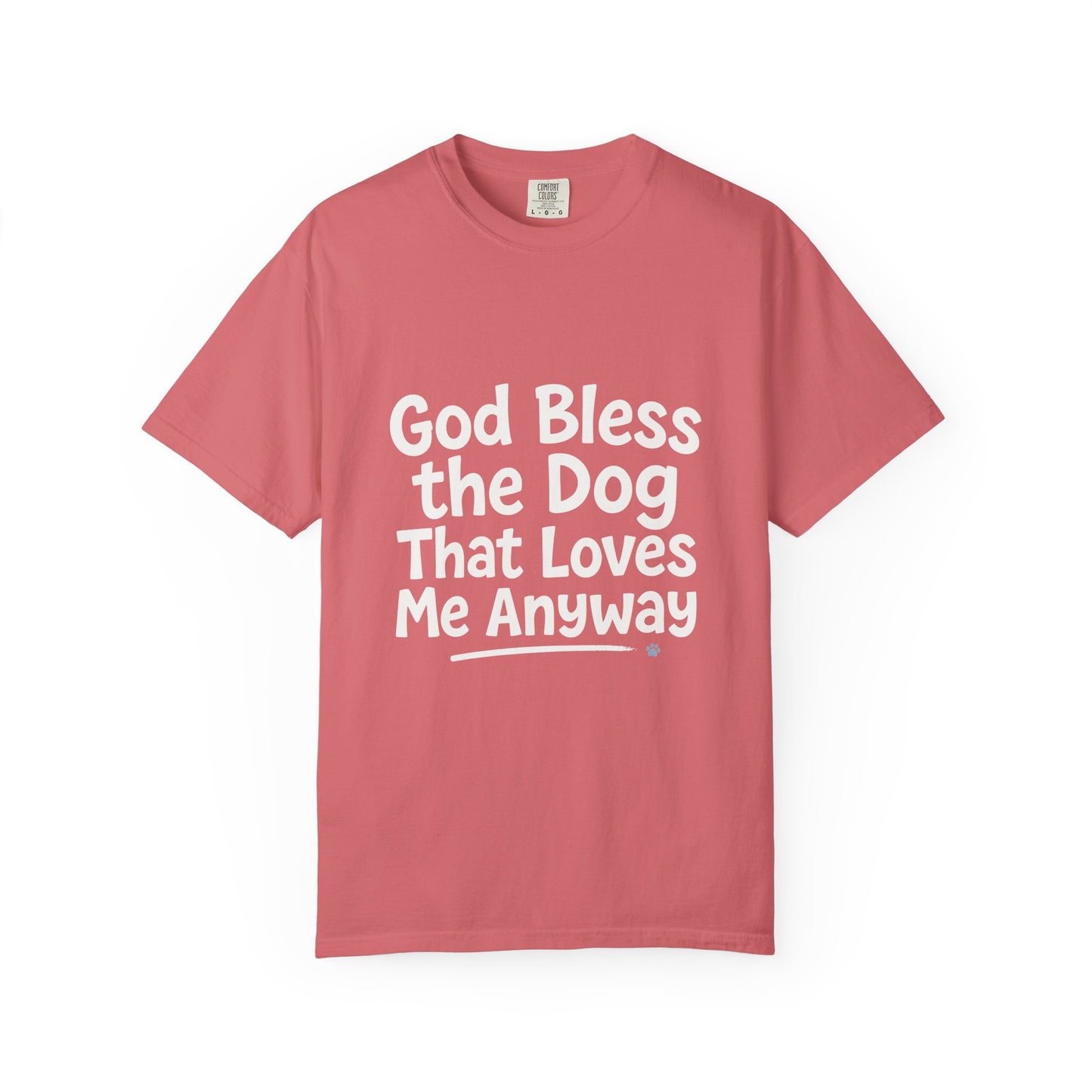 God Bless The Dog That Loves Me Anyway Light T-Shirt