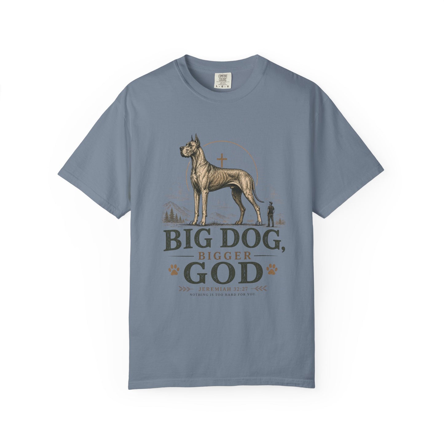 Great Dane — Big Dog, Bigger God T-Shirt