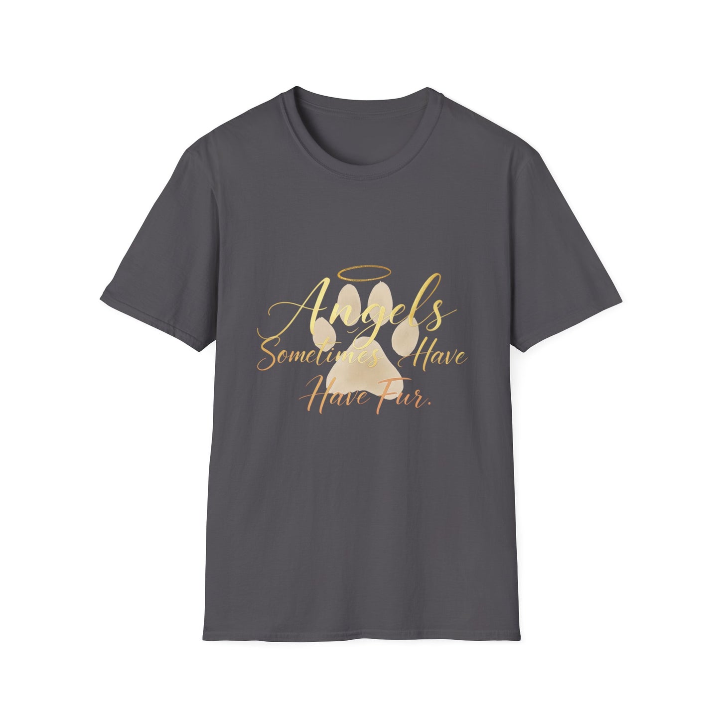 Angels Sometimes Have Fur T-Shirt