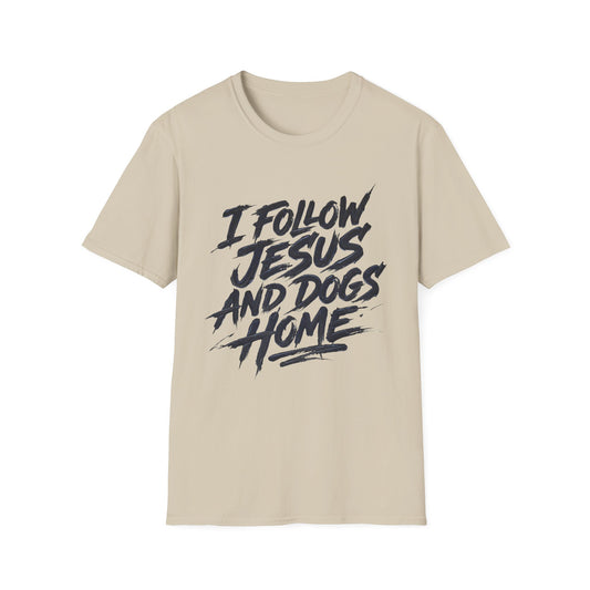 I Follow Jesus And Dogs Home T-Shirt